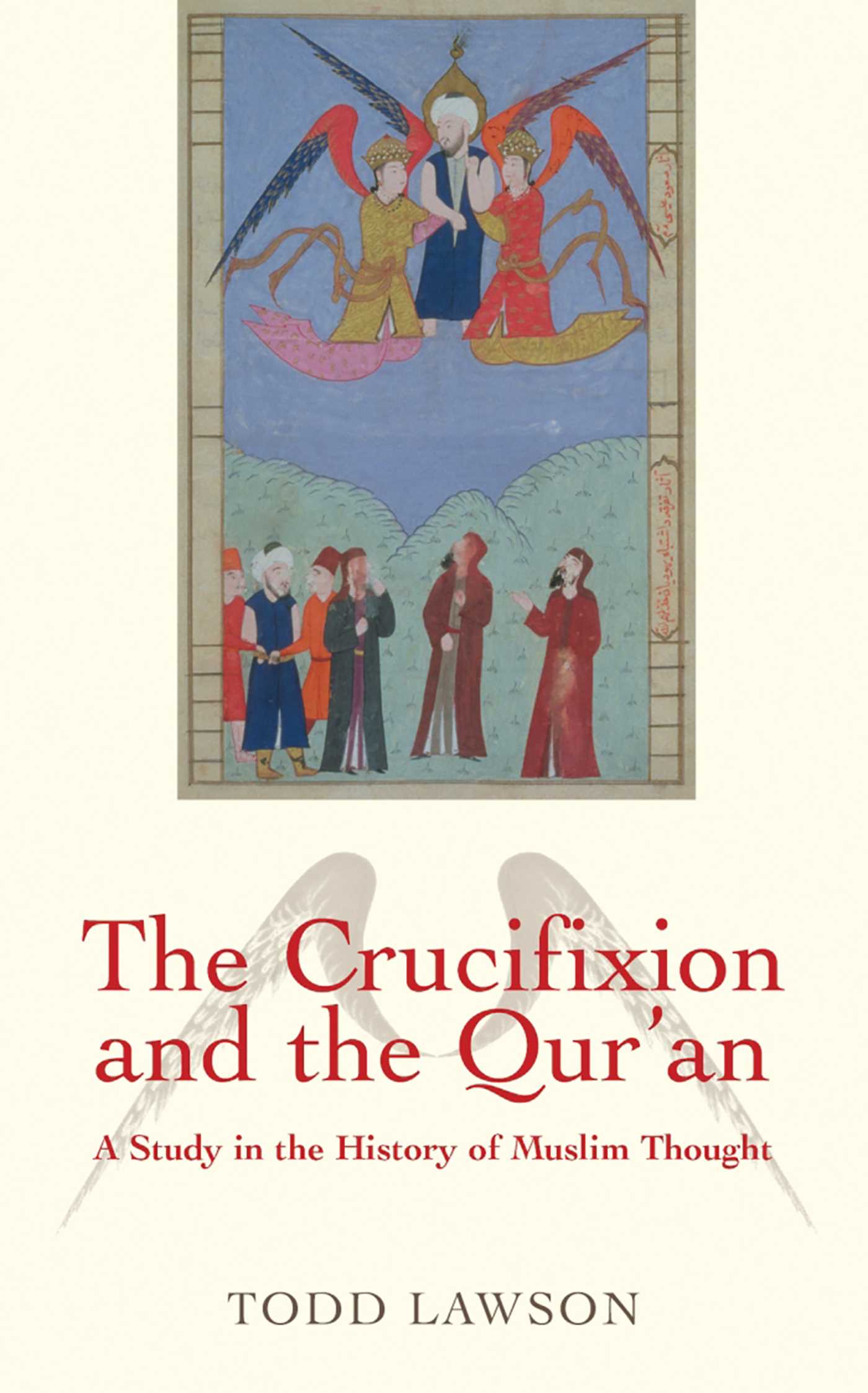 Crucifixion and the Qur'an: A Study in the History of Muslim Thought