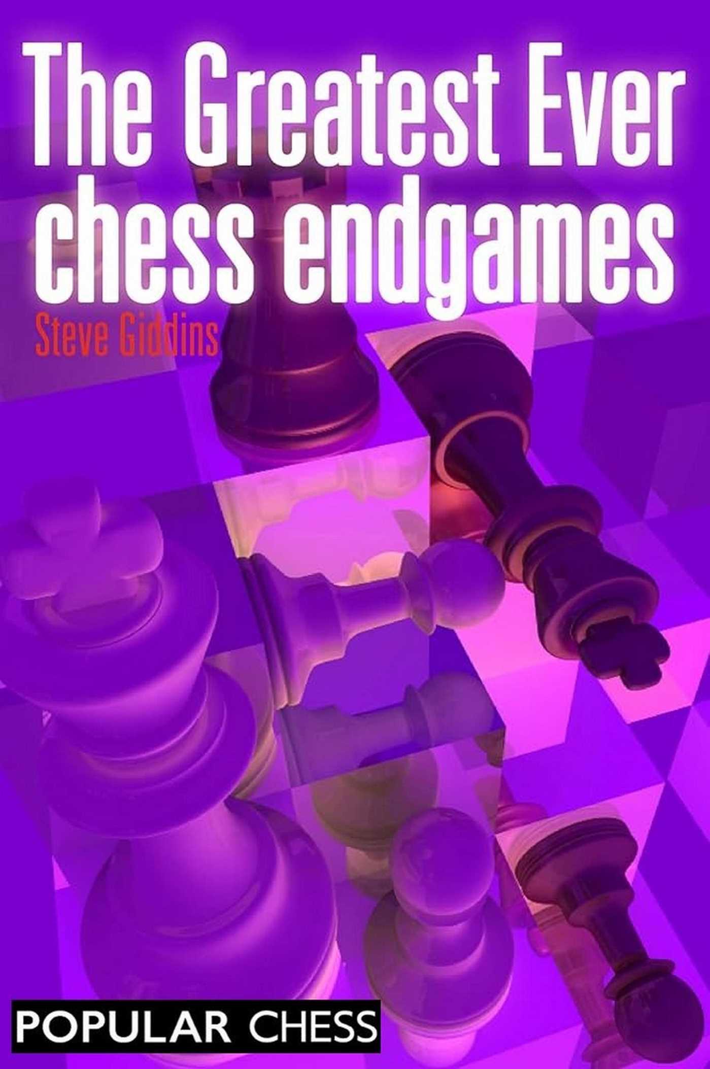 Greatest Ever Chess Endgames