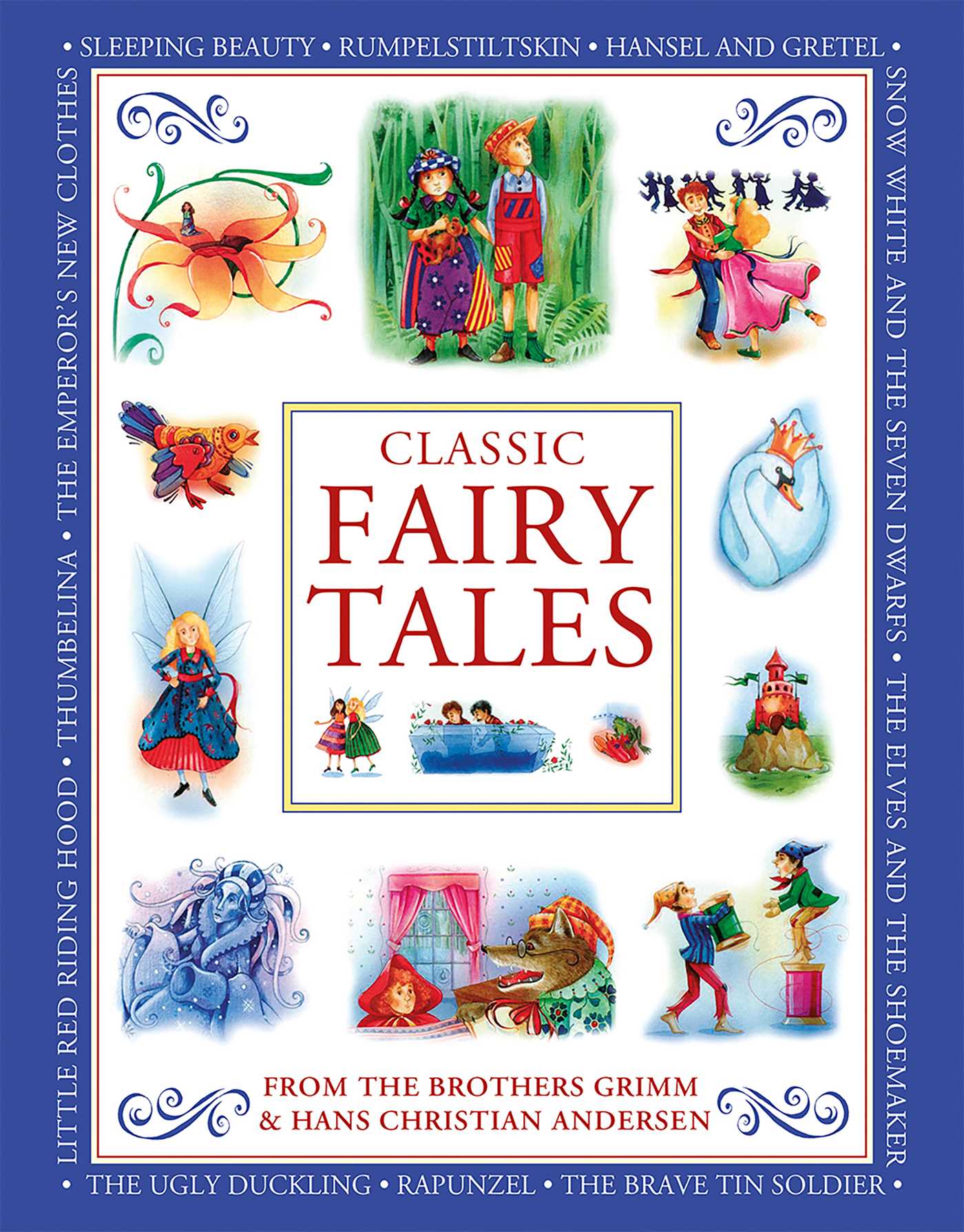 Classic Fairy Tales From the Brothers Grimm and Hans Christian Andersen