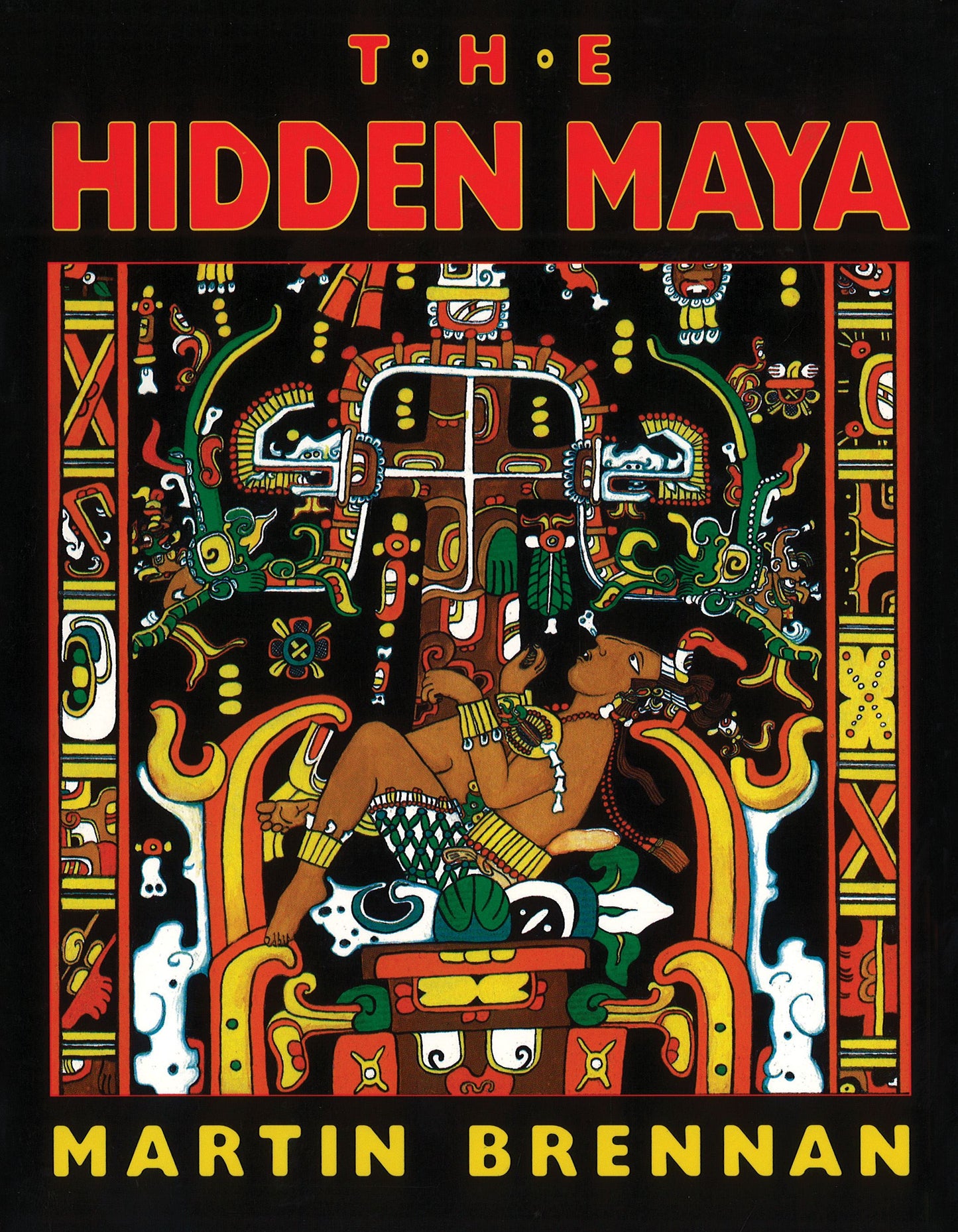 Hidden Maya: A New Understanding of Maya Glyphs