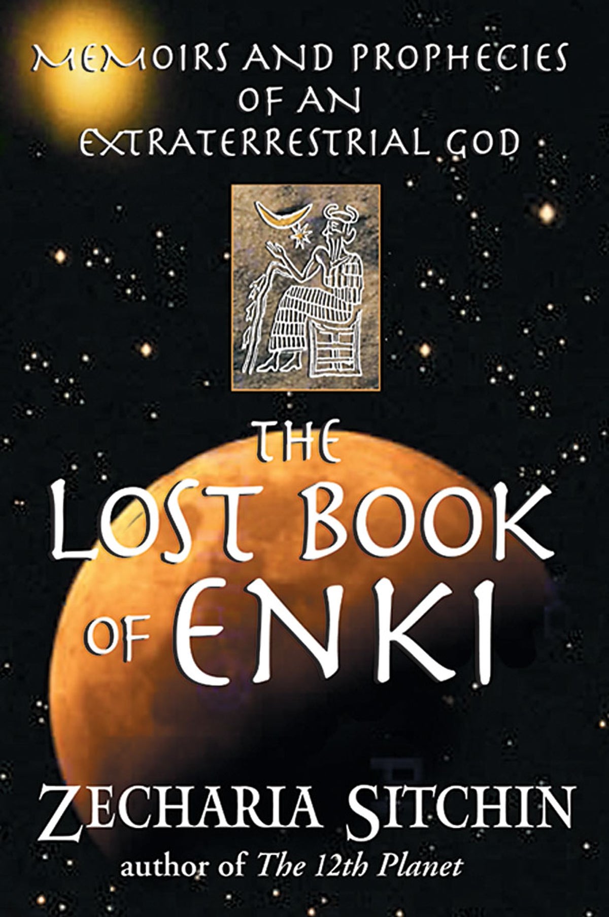 Lost Book of Enki: Memoirs and Prophecies of an Extraterrestrial God