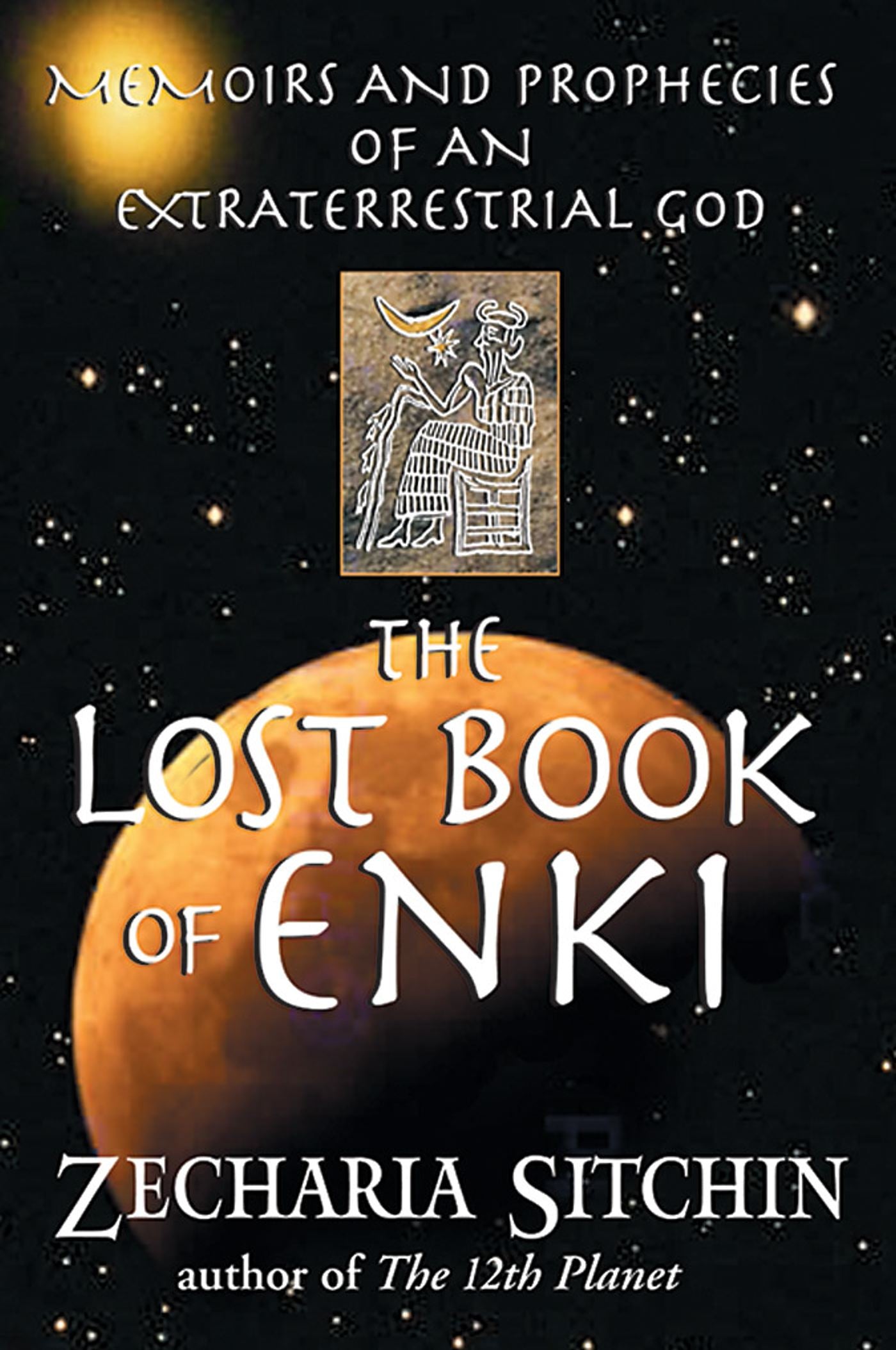 Lost Book of Enki: Memoirs and Prophecies of an Extraterrestrial God