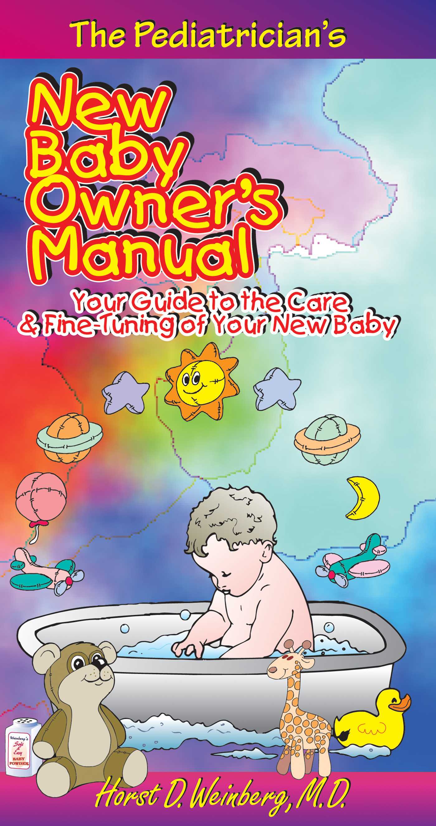 Pediatrician's New Baby Owner's Manual: Your Guide to the Care & Fine-Tuning of Your New Baby