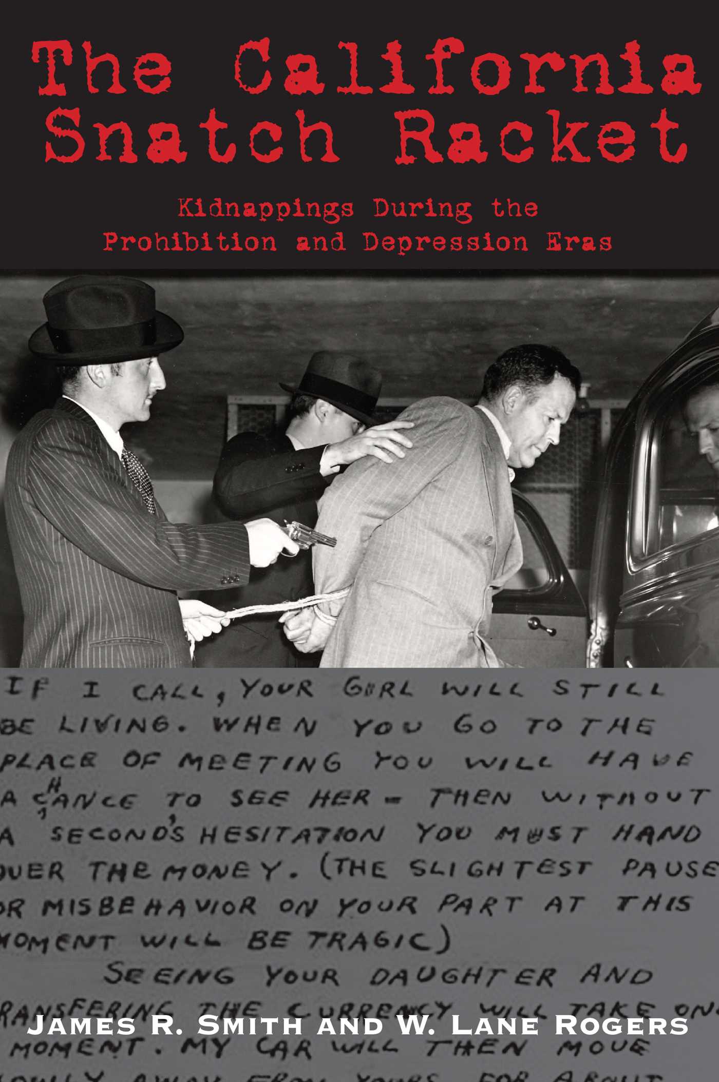 California Snatch Racket: Kidnappings During the Prohibition and Depression Eras