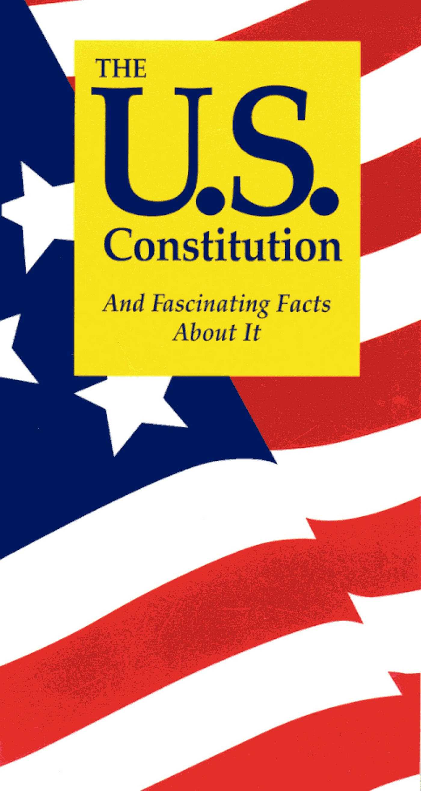 U.S. Constitution and Fascinating Facts About It
