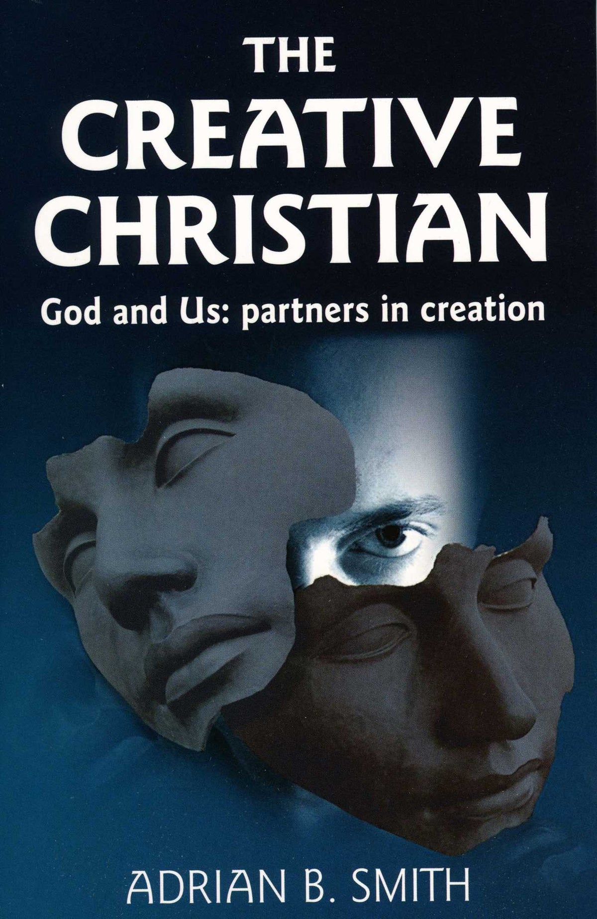 Creative Christian: God and Us: Partners in Creation