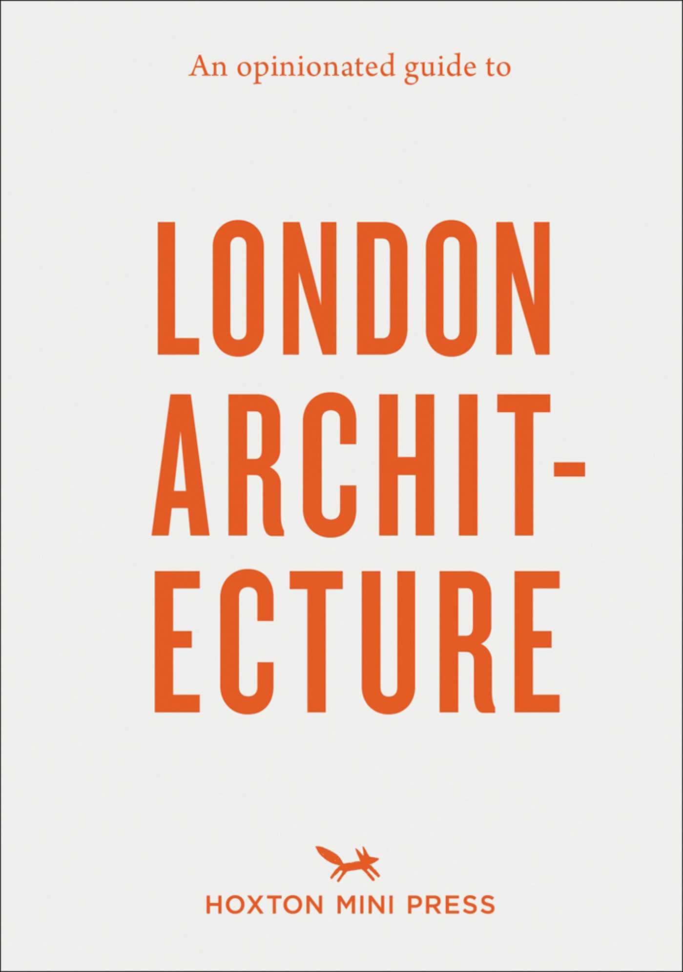 Opinionated Guide to London Architecture