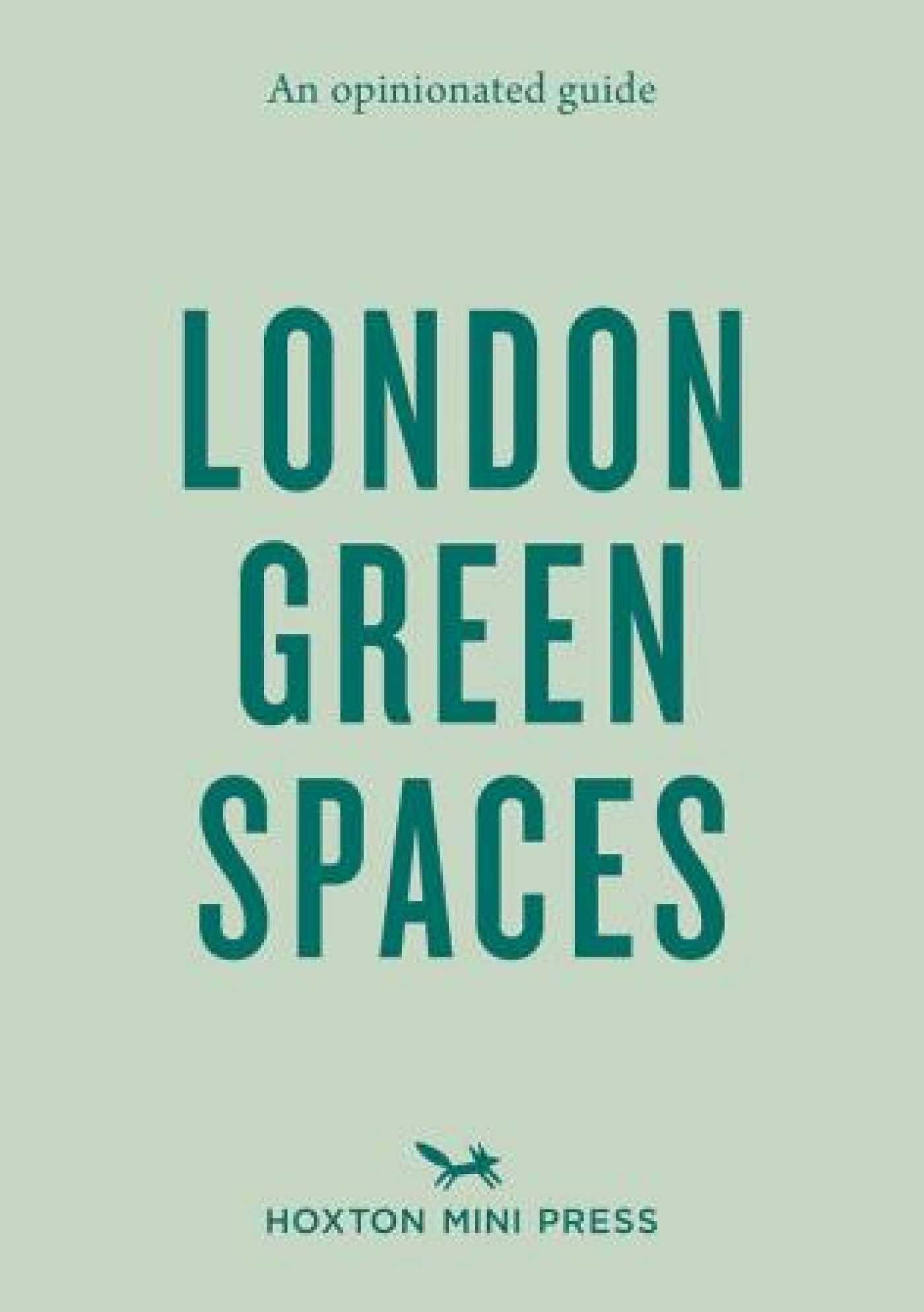 Opinionated Guide to London Green Spaces