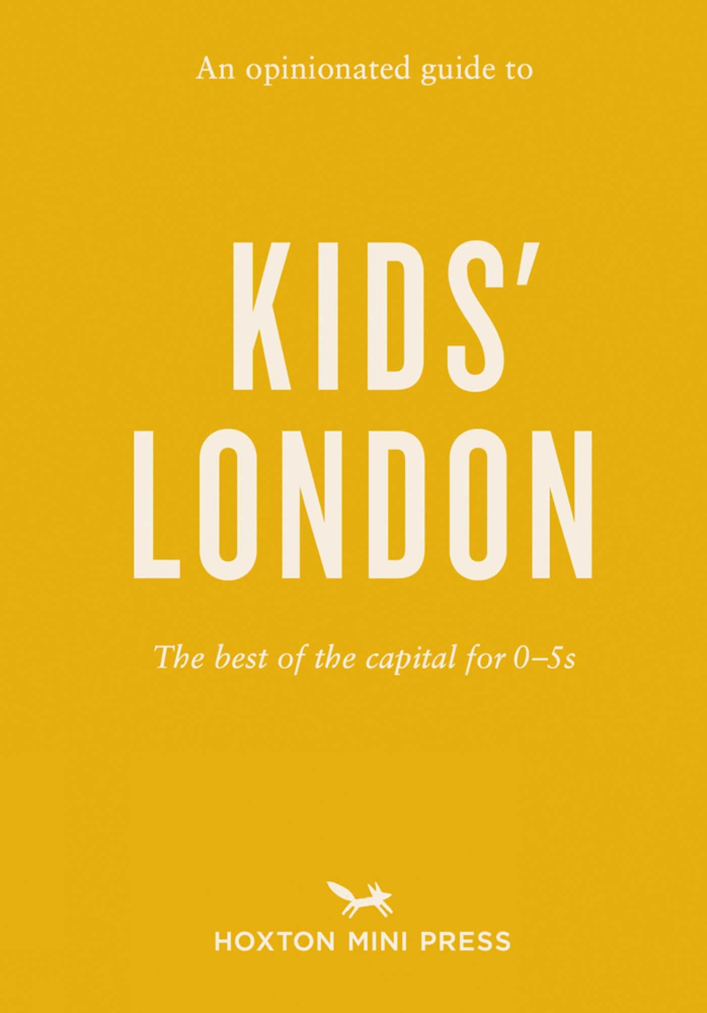 Opinionated Guide to Kids' London: The best of the capital for 0–5s