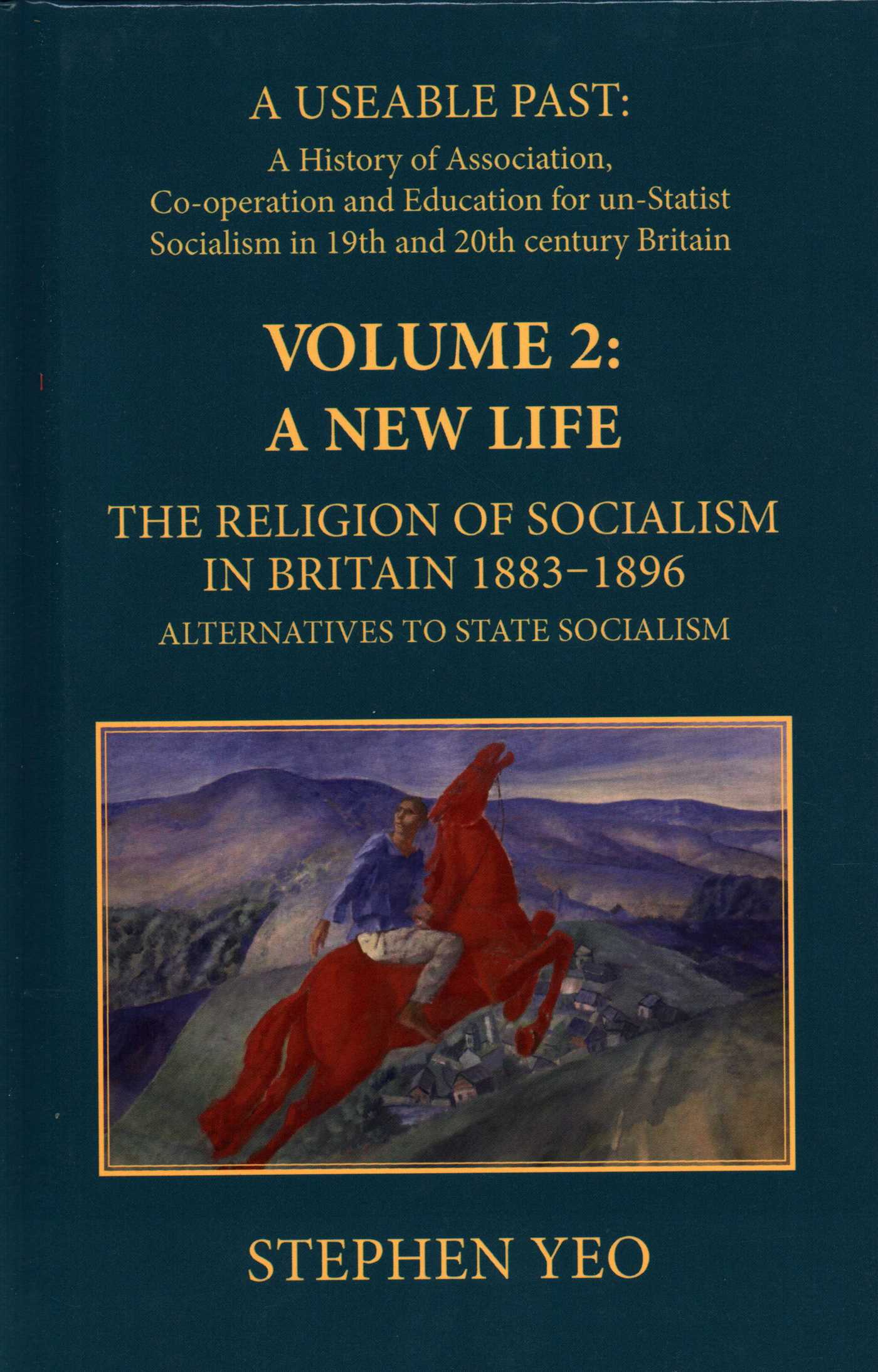 New Life, the Religion of Socialism in Britain, 1883-1896: Alternatives to State Socialism