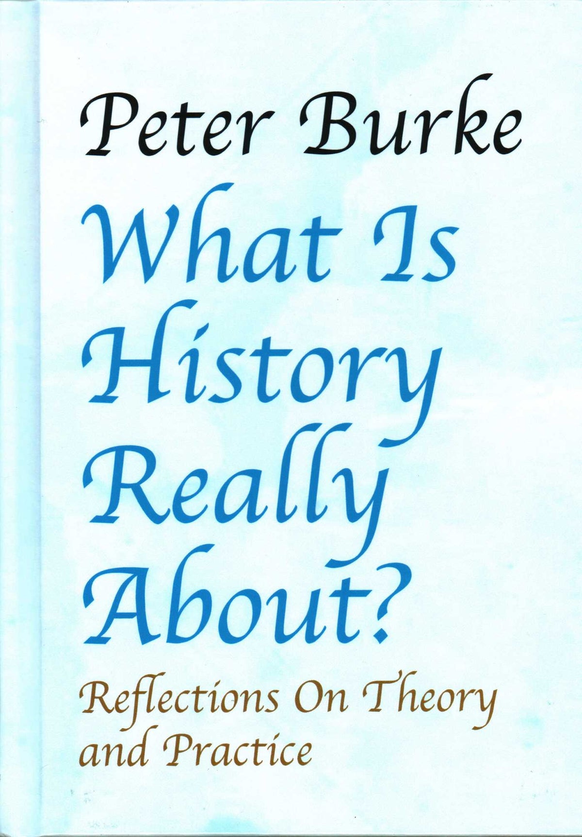 What is History Really About?: