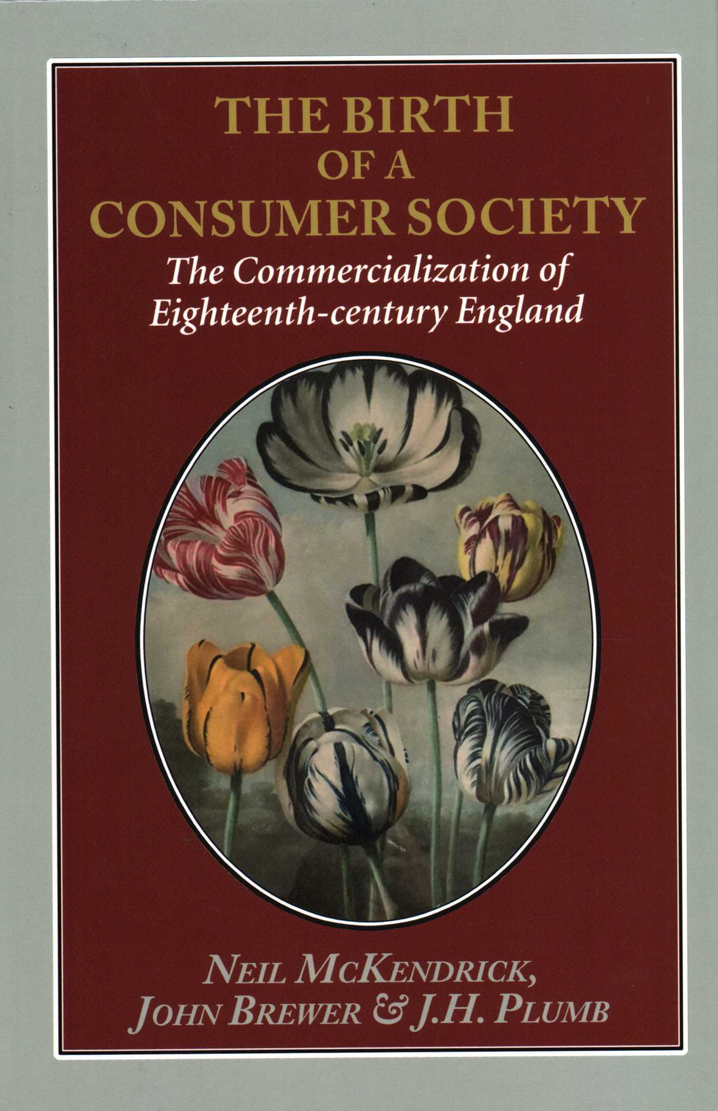 Birth of a Consumer Society: The Commercialization of Eighteenth-century England