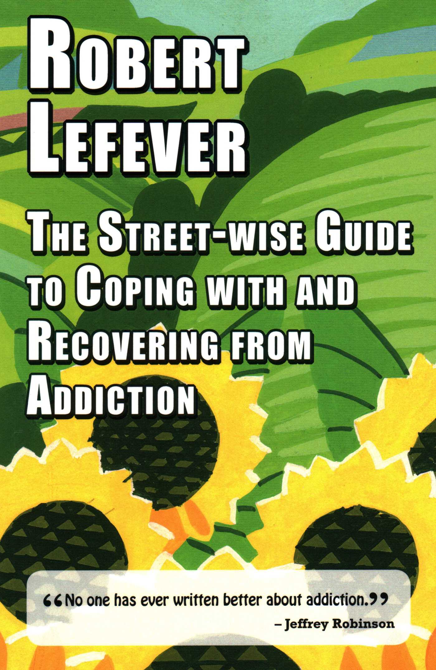 Street-wise Guide to Coping with and Recovering from Addiction