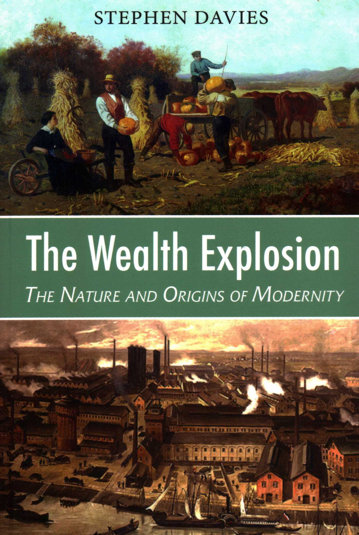 Wealth Explosion: The Nature and Origins of Modernity