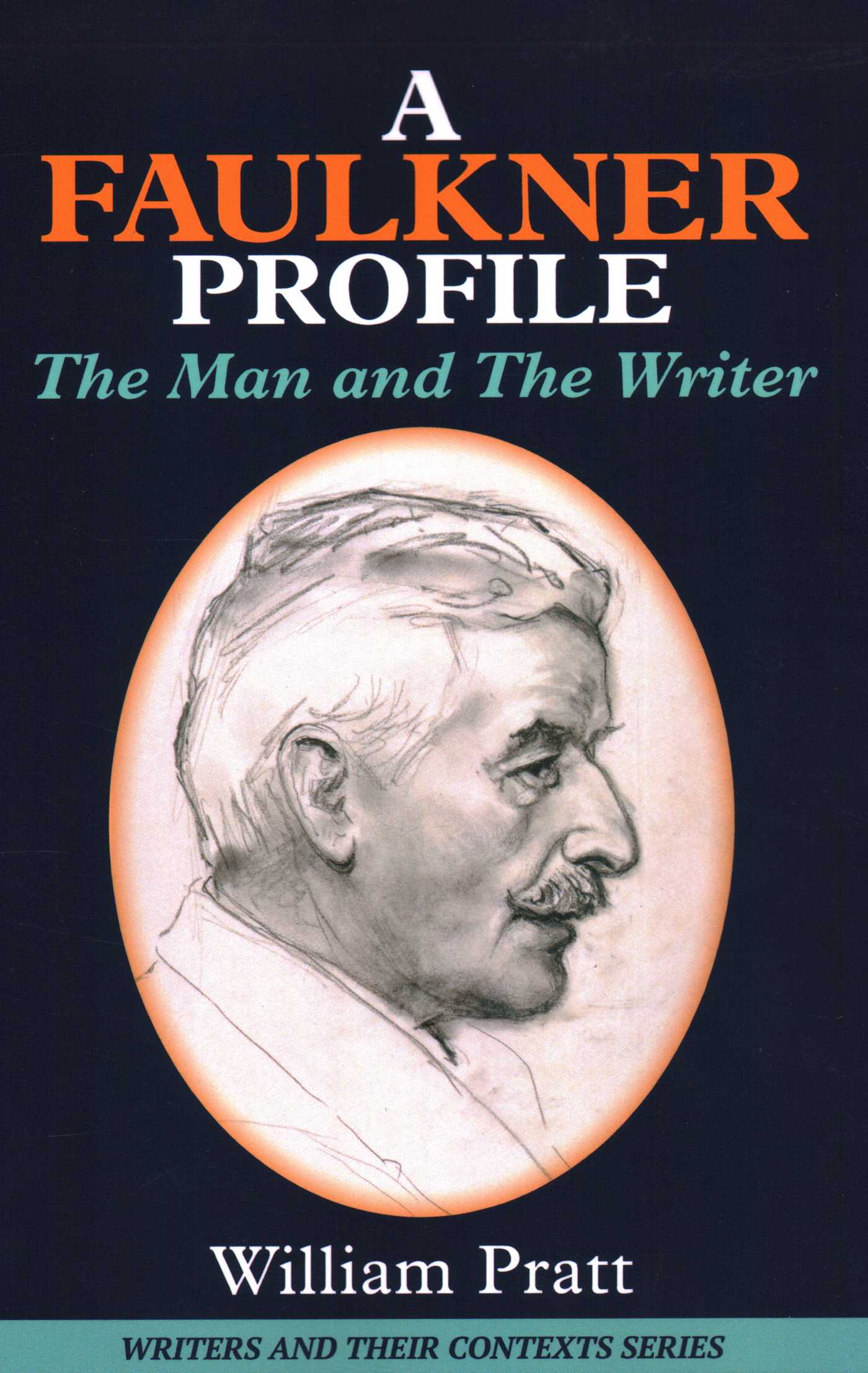Faulkner Profile: The Man and The Writer