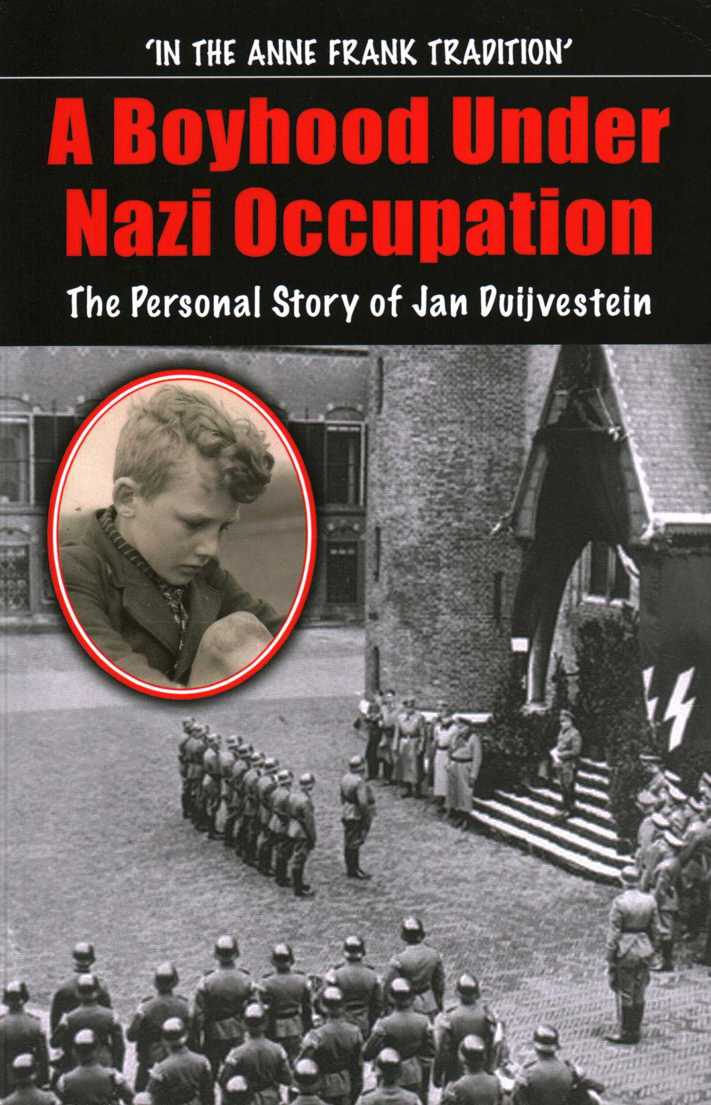 Boyhood Under Nazi Occupation: The Personal Story of Jan Duijvestein