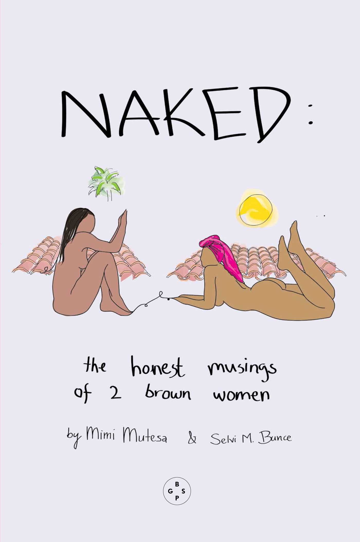 NAKED: The Honest Musing of 2 Brown Women