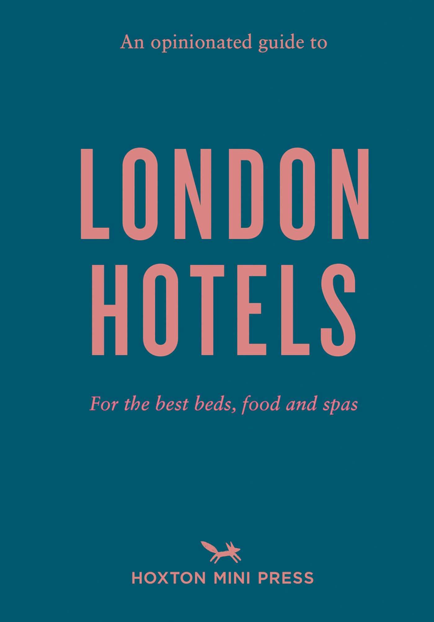 Opinionated Guide to London Hotels