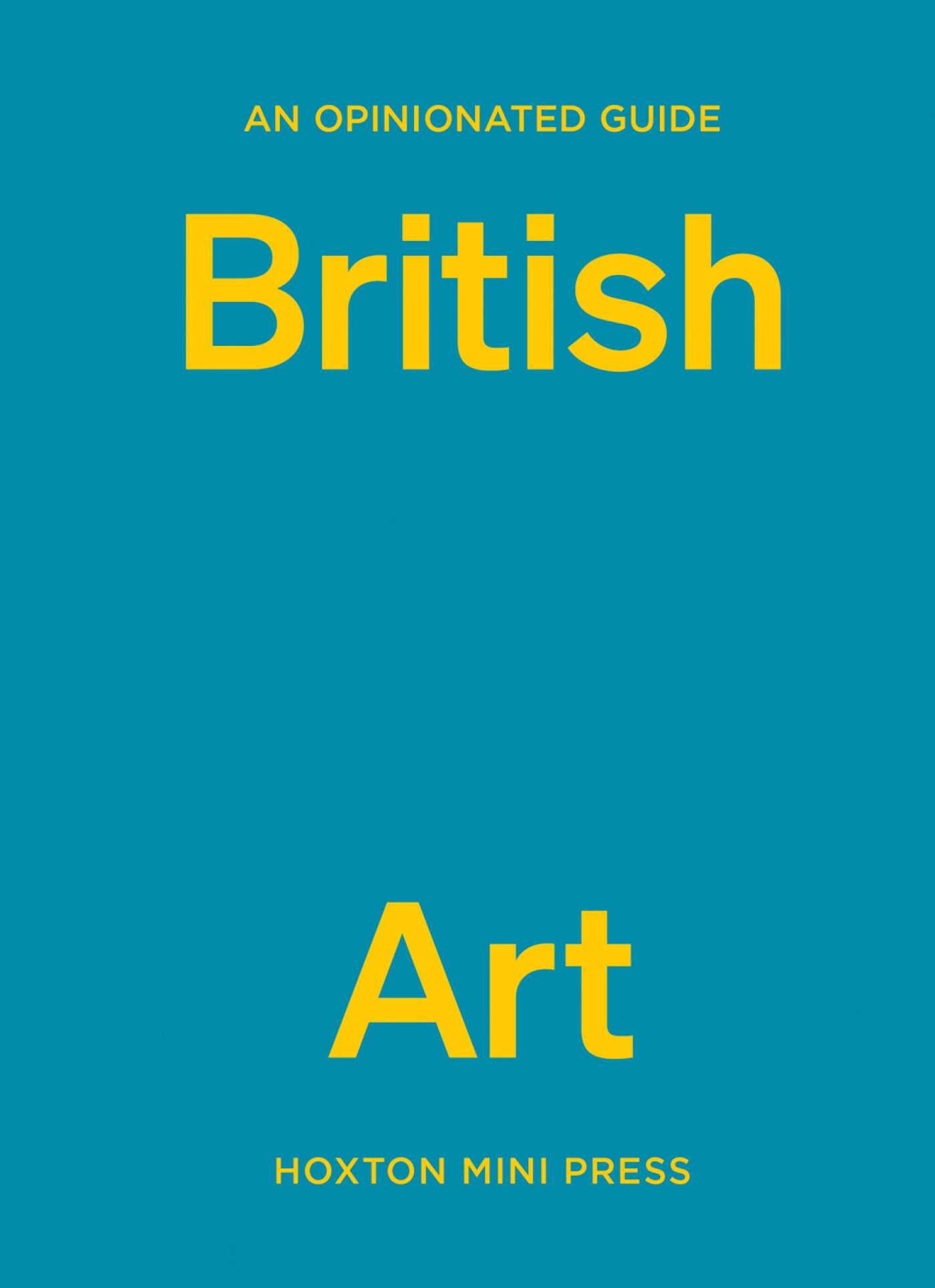 Opinionated Guide to British Art