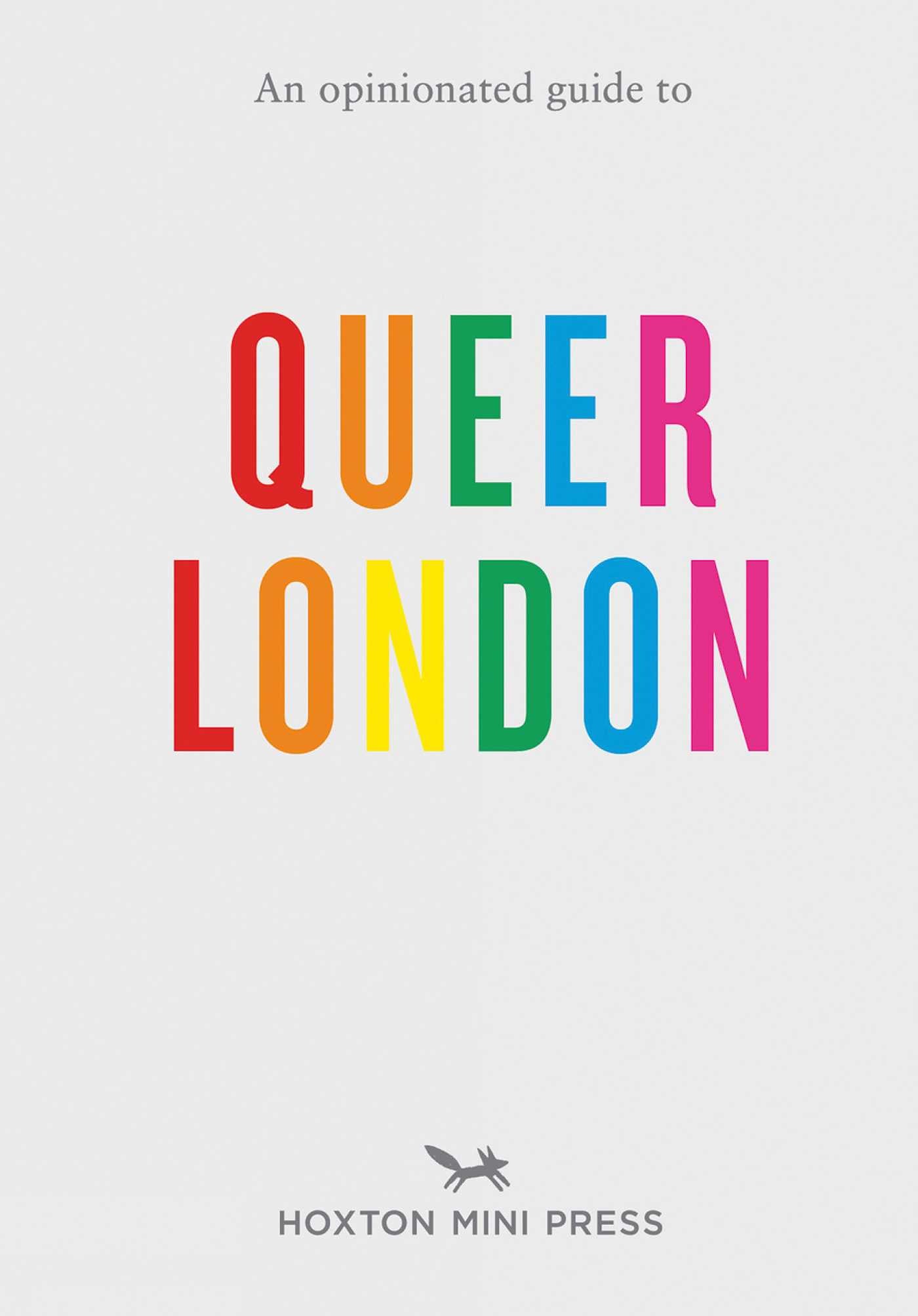 Opinionated Guide to Queer London
