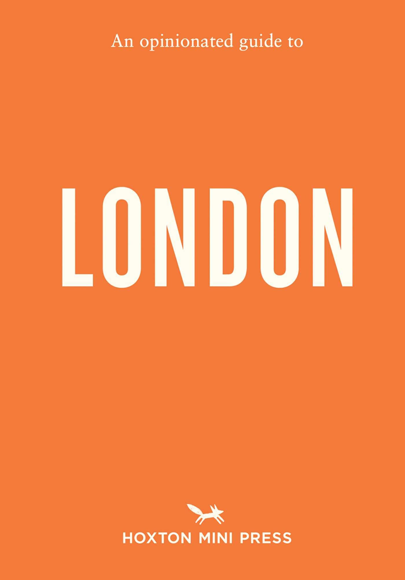 Opinionated Guide to London