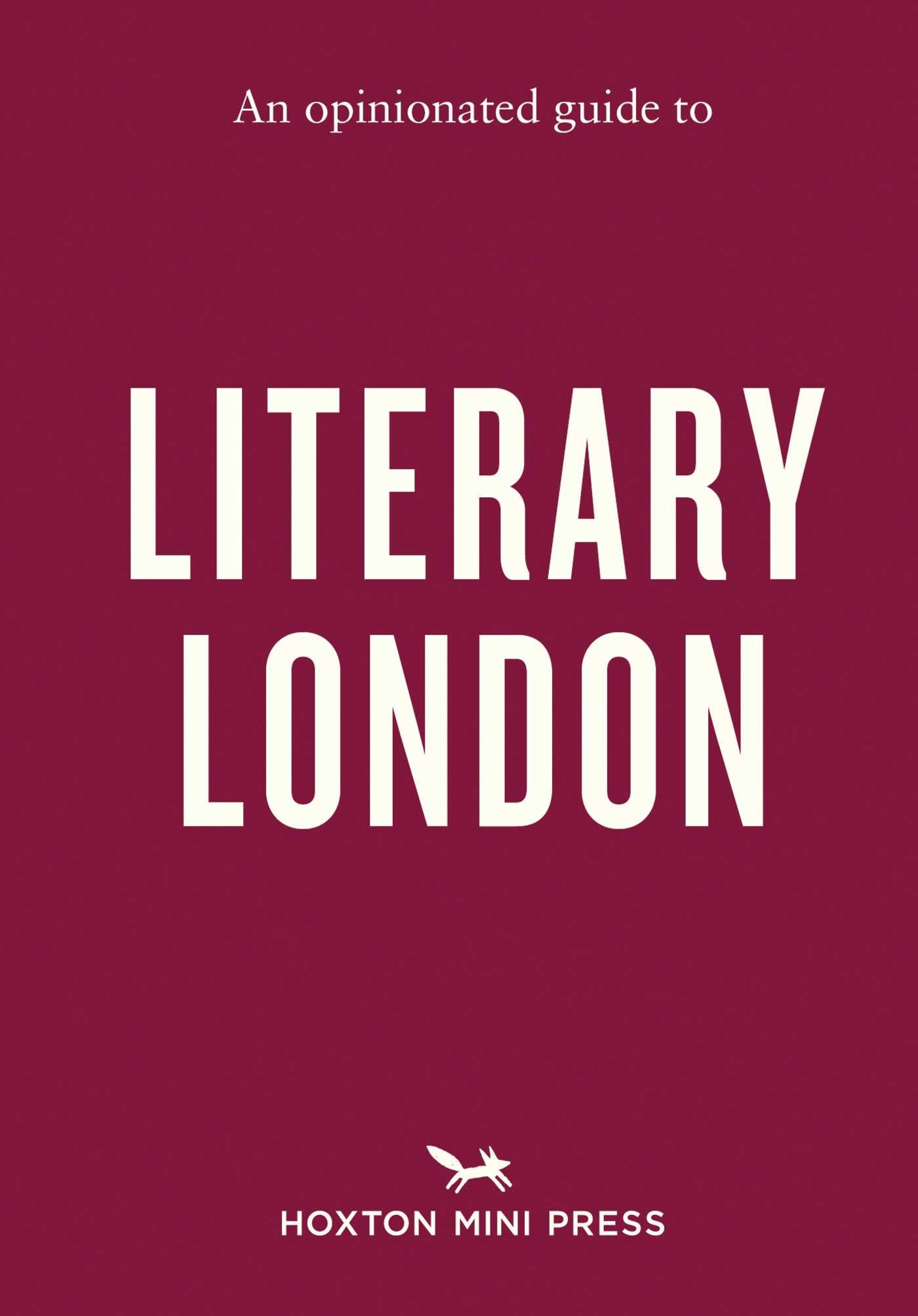 Opinionated Guide to Literary London