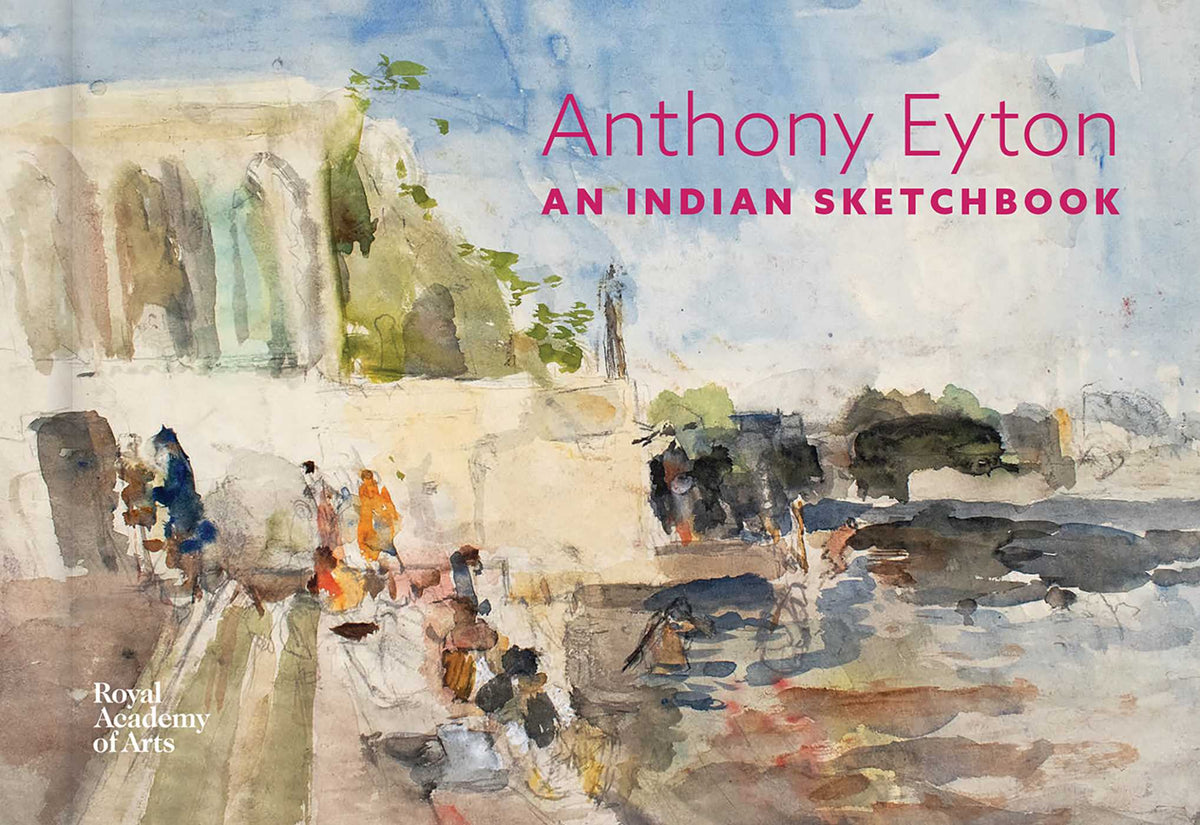 Indian Sketchbook: Anthony Eyton