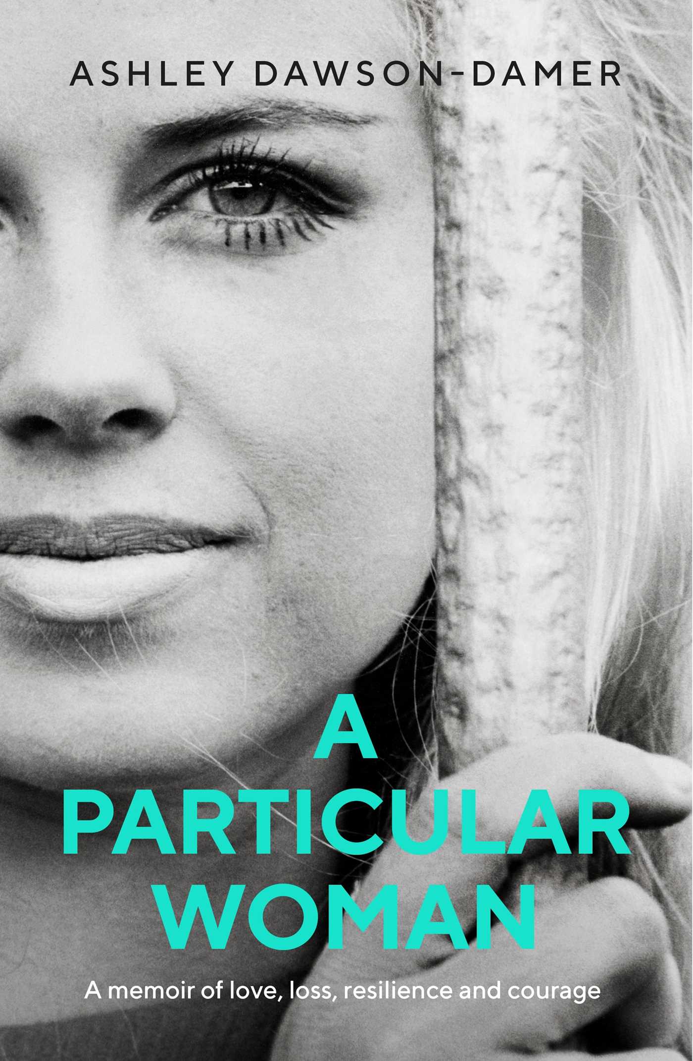 Particular Woman: A memoir of Love, Loss, Resilience and Courage