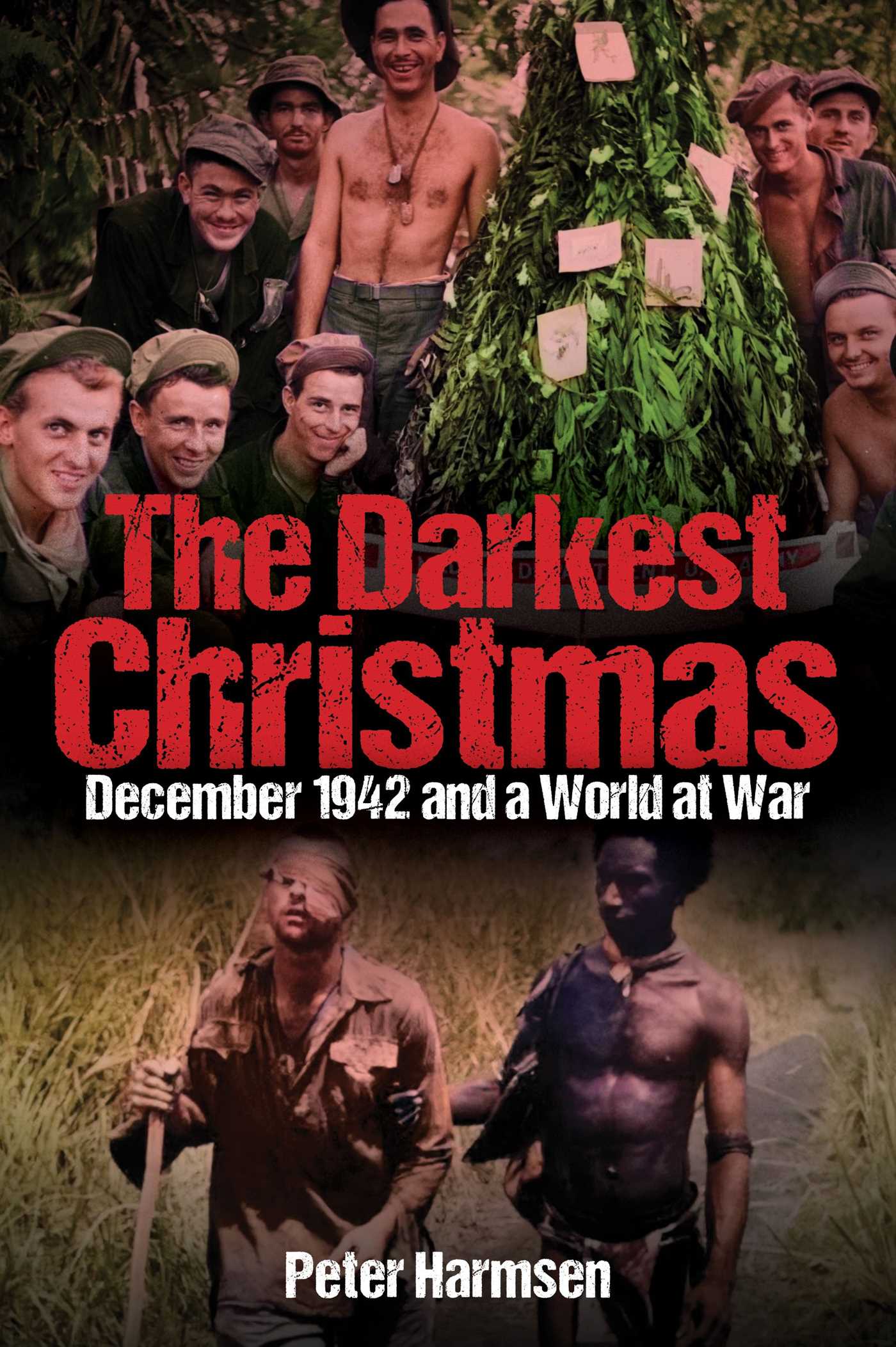 Darkest Christmas: December 1942 and a World at War