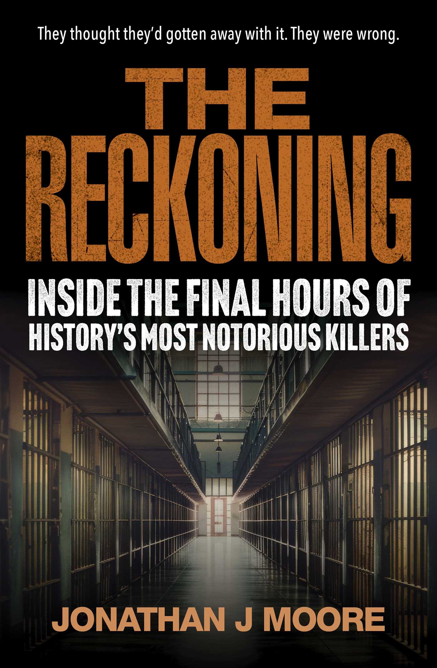 Reckoning: Inside the Final Hours of History's Most Notorious Killers