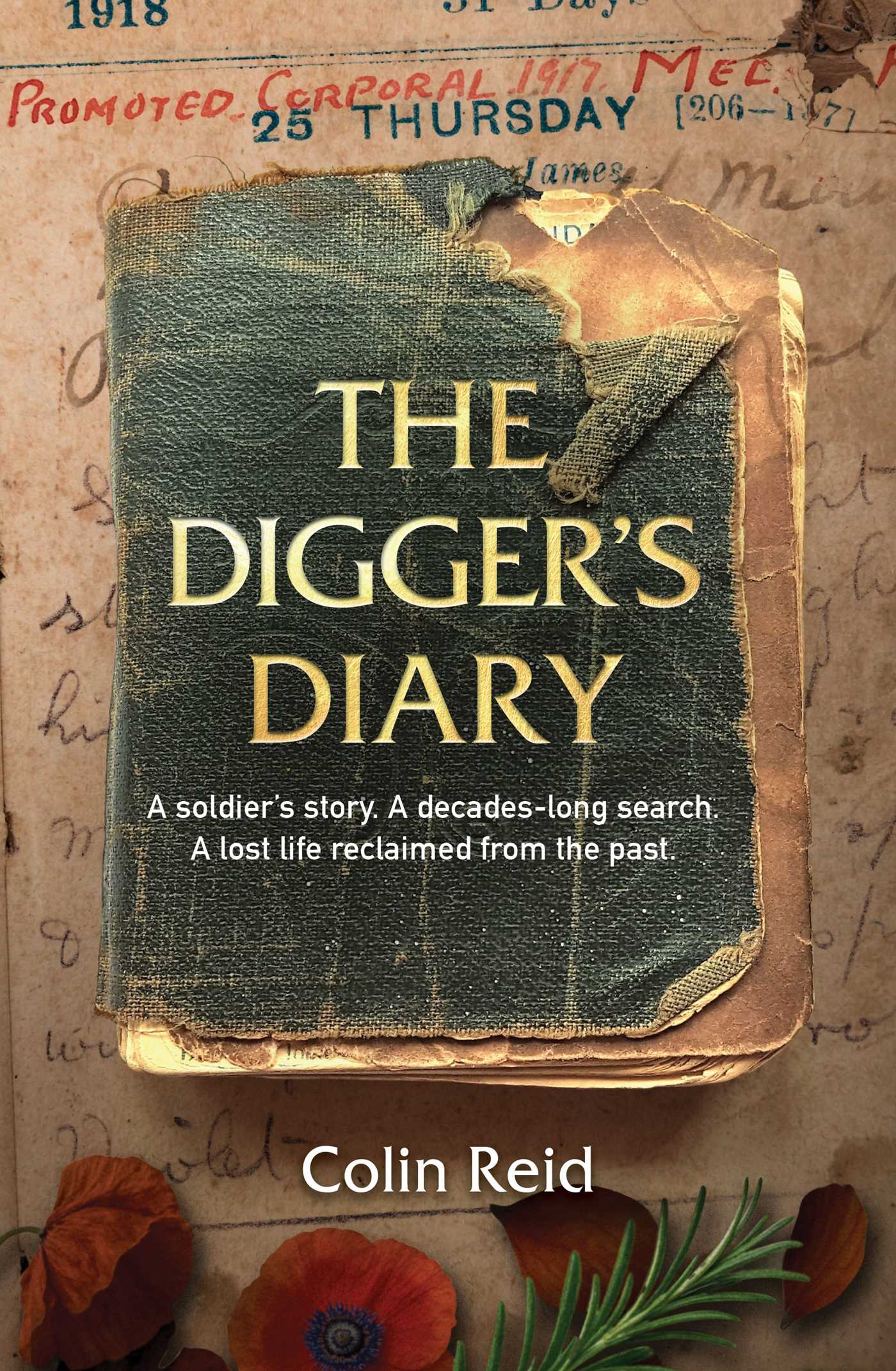 Digger's Diary: A soldier's diary. A decades-long search. A life brought back from history.