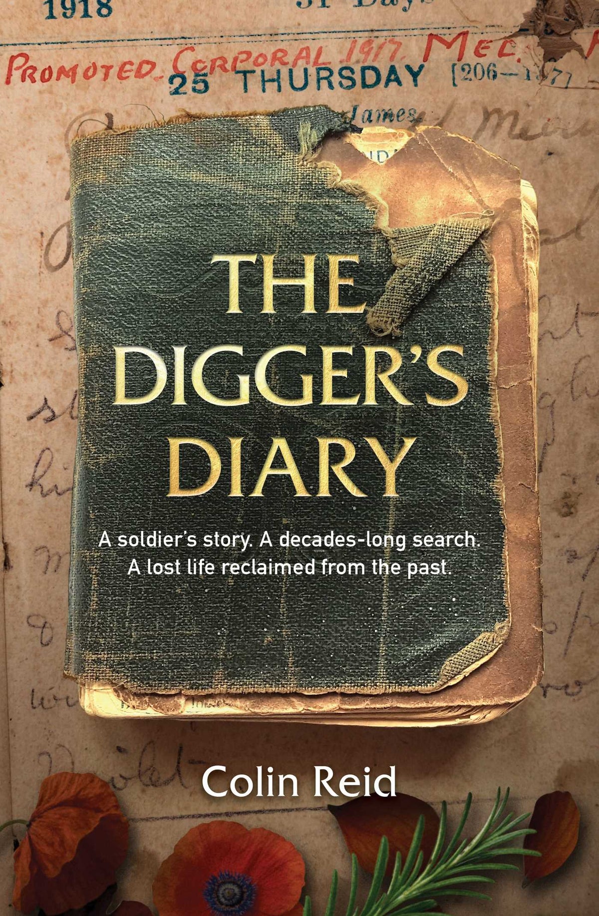 Digger's Diary: A soldier's diary. A decades-long search. A life brought back from history.