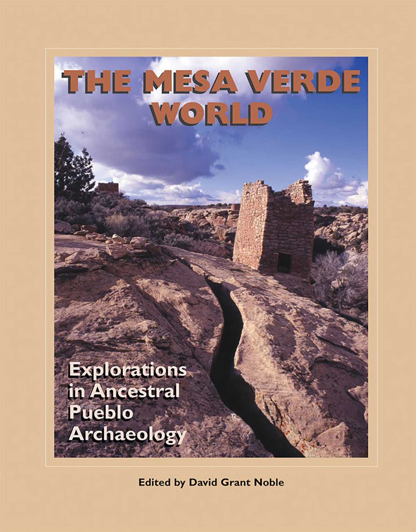 Mesa Verde World: Explorations in Ancestral Pueblo Archaeology
