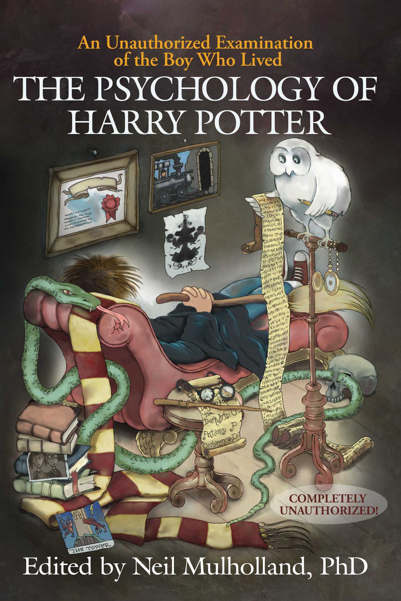 Psychology of Harry Potter: An Unauthorized Examination Of The Boy Who Lived