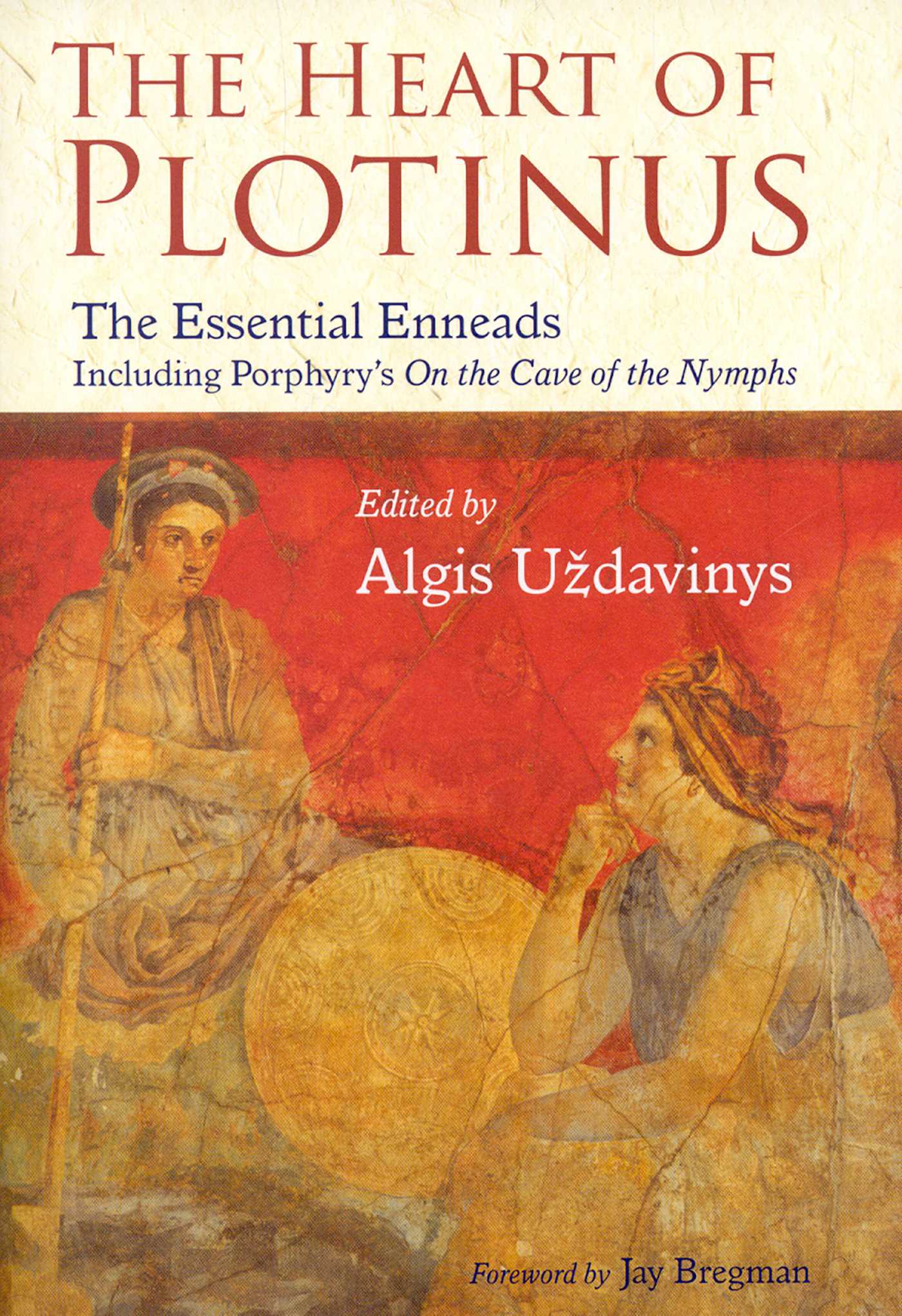Heart of Plotinus: The Essential Enneads