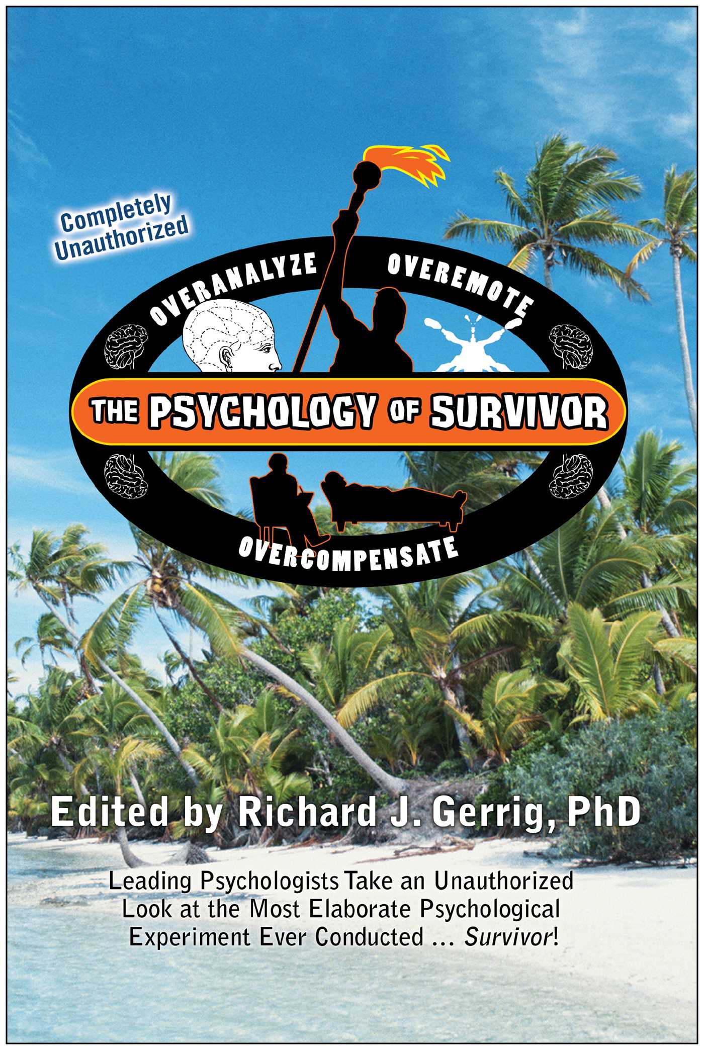Psychology of Survivor: Leading Psychologists Take an Unauthorized Look at the Most Elaborate Psychological Experiment Ever Conducted . . . Survivor!