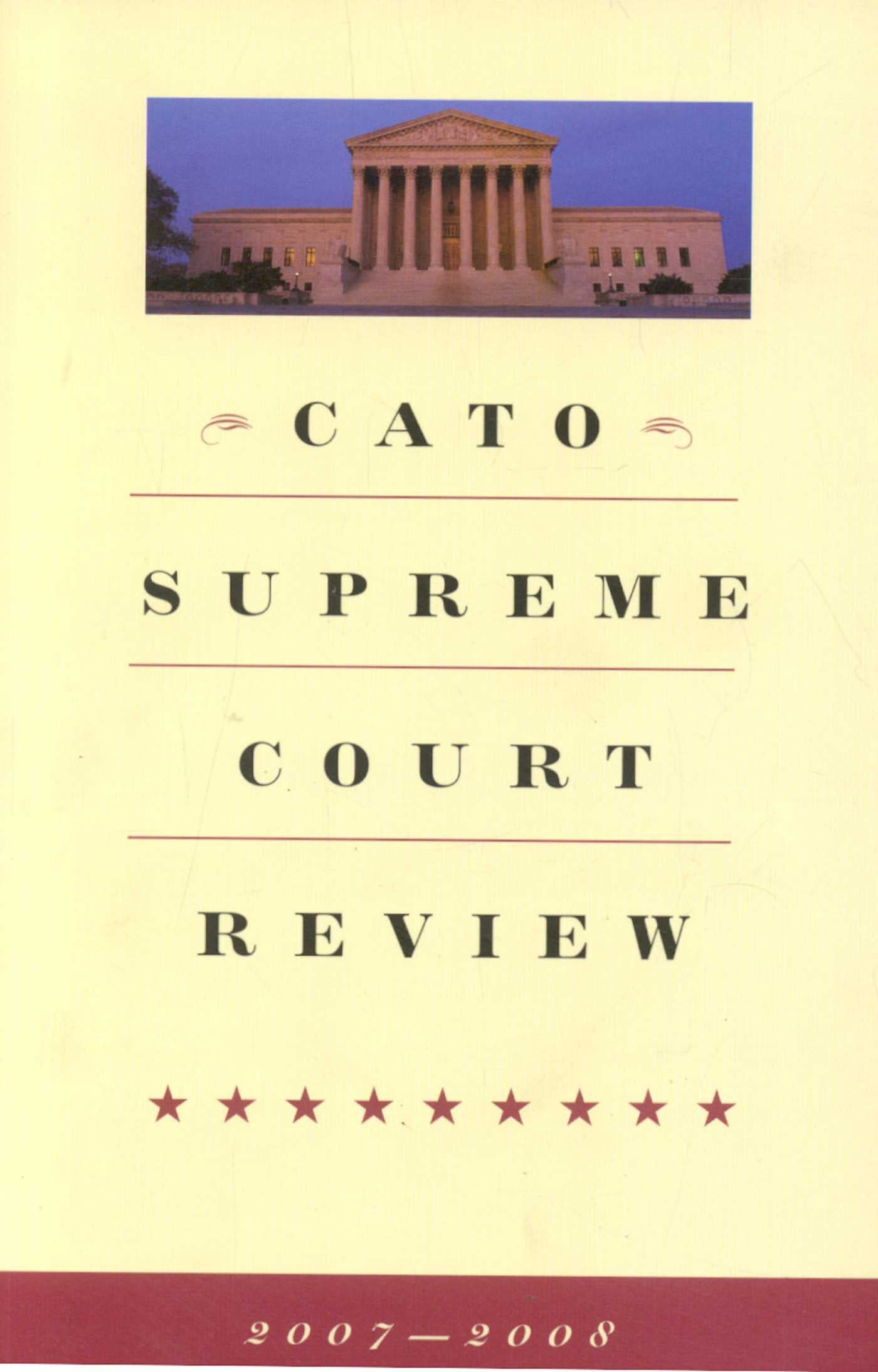 Cato Supreme Court Review 2007-2008