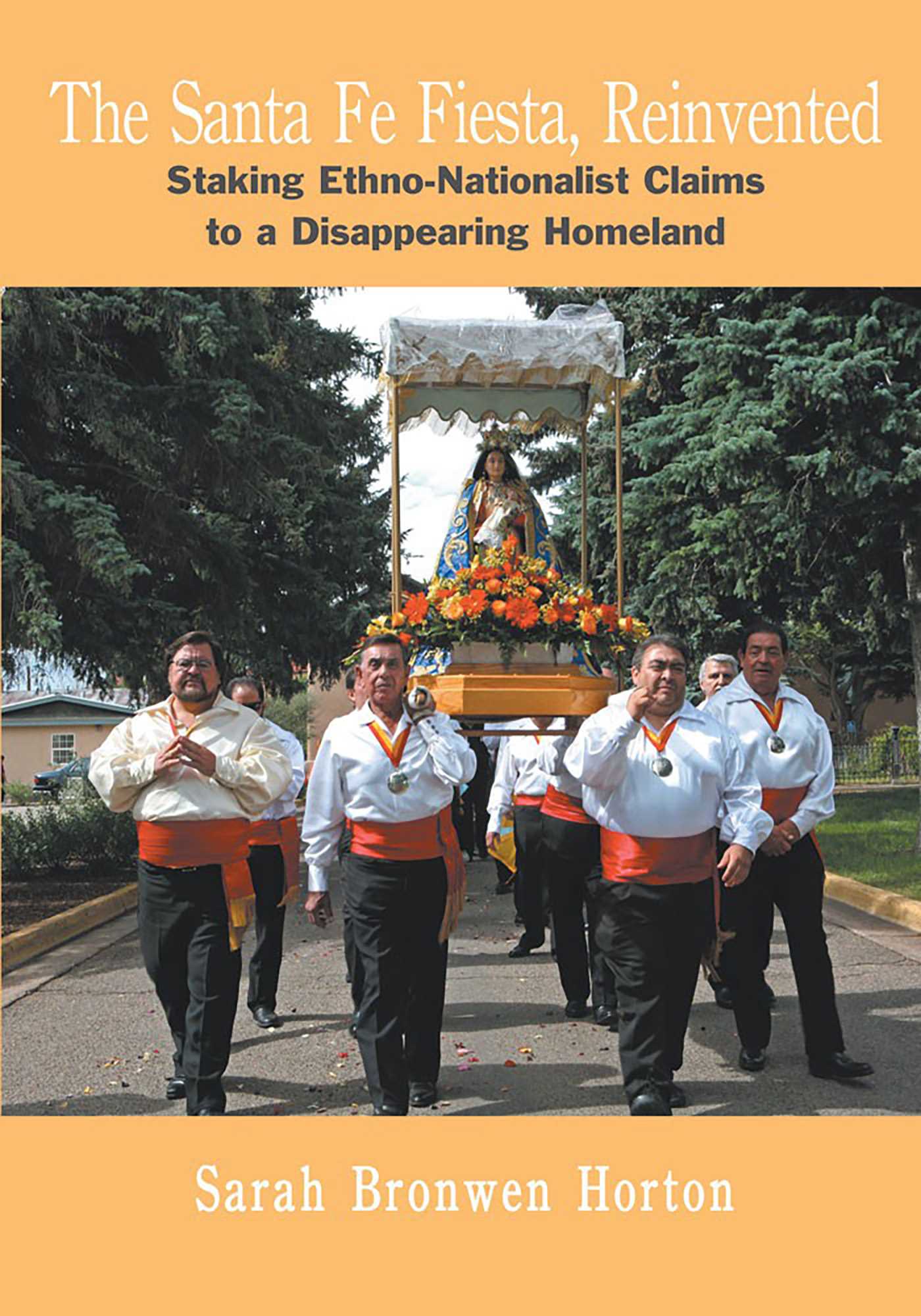 Santa Fe Fiesta, Reinvented: Staking Ethno-Nationalist Claims to a Disappearing Homeland