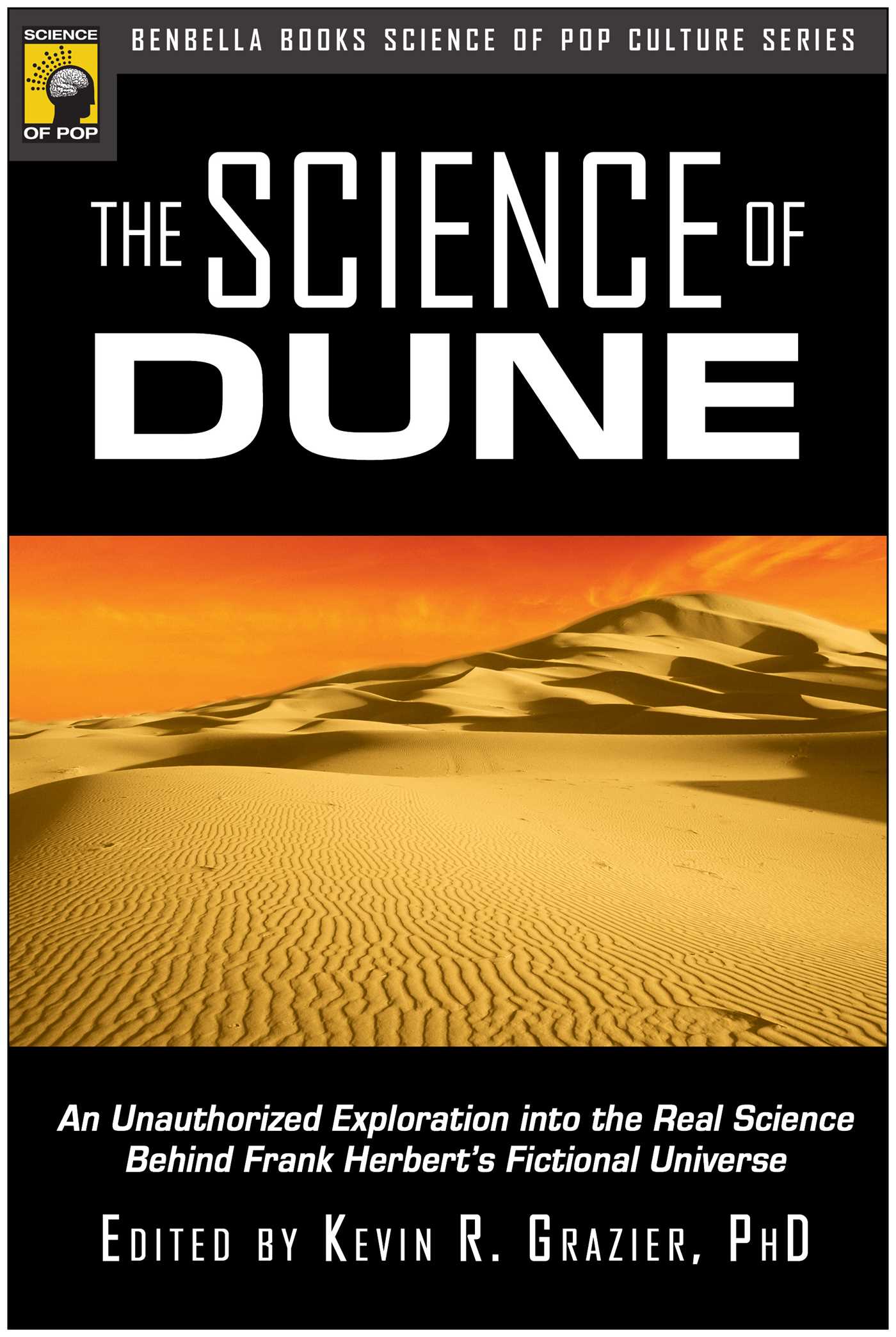 Science of Dune: An Unauthorized Exploration into the Real Science Behind Frank Herbert's Fictional Universe