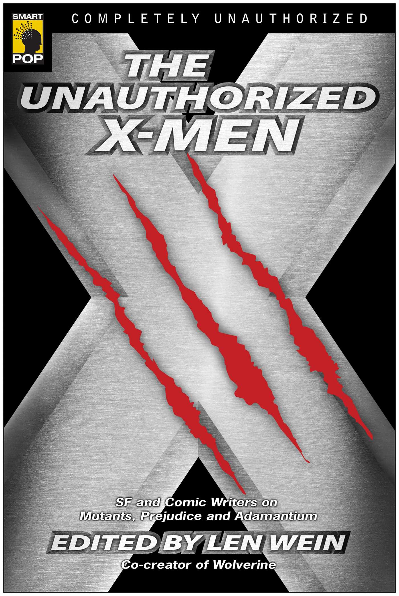 Unauthorized X-Men: SF And Comic Writers on Mutants, Prejudice, And Adamantium