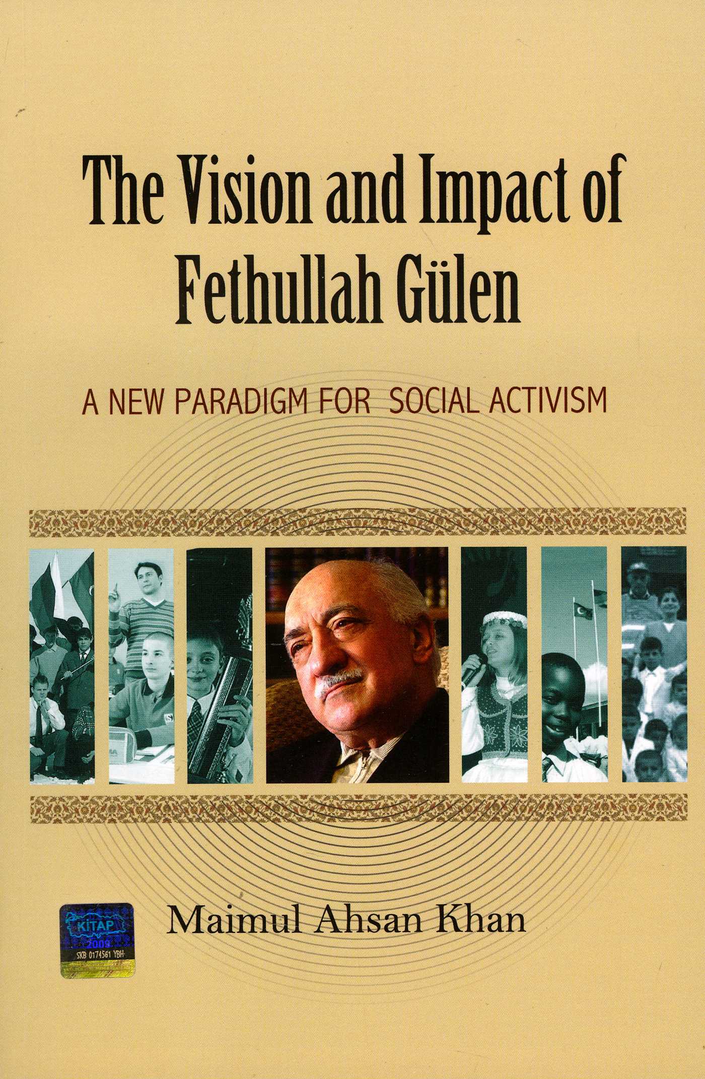 Vision and Impact of Fethullah Gulen: A New Paradigm for Social Activism