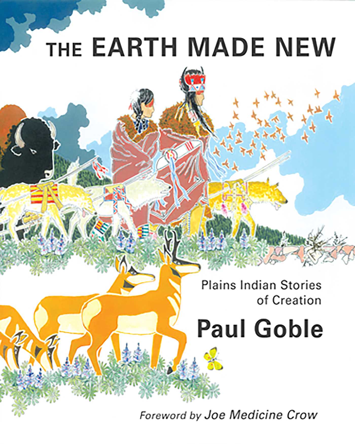 Earth Made New: Plains Indian Stories of Creation