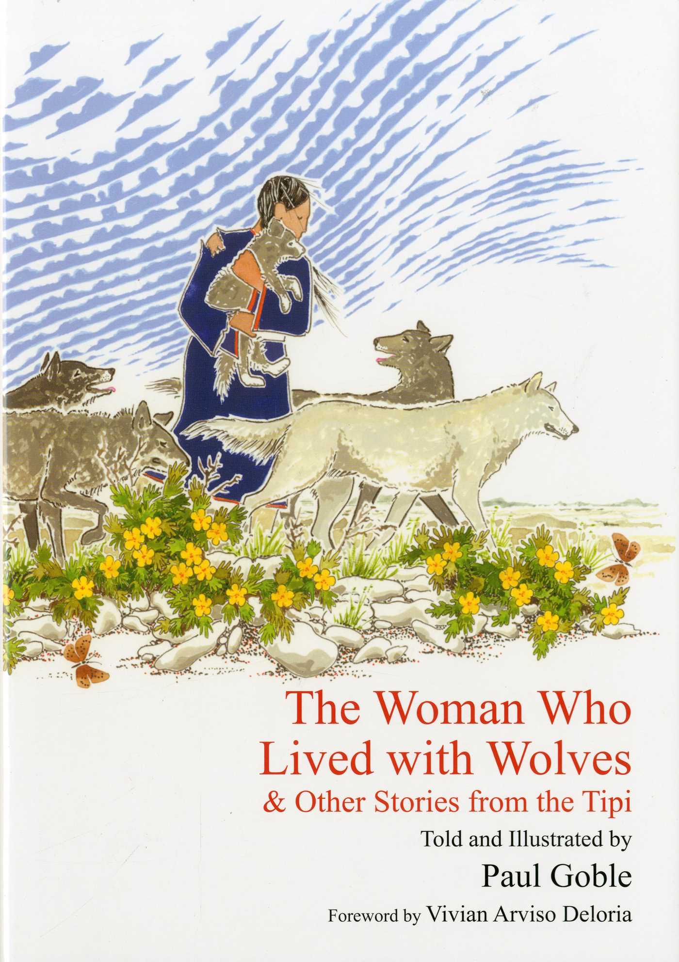 Woman Who Lived with Wolves: & Other Stories from the Tipi