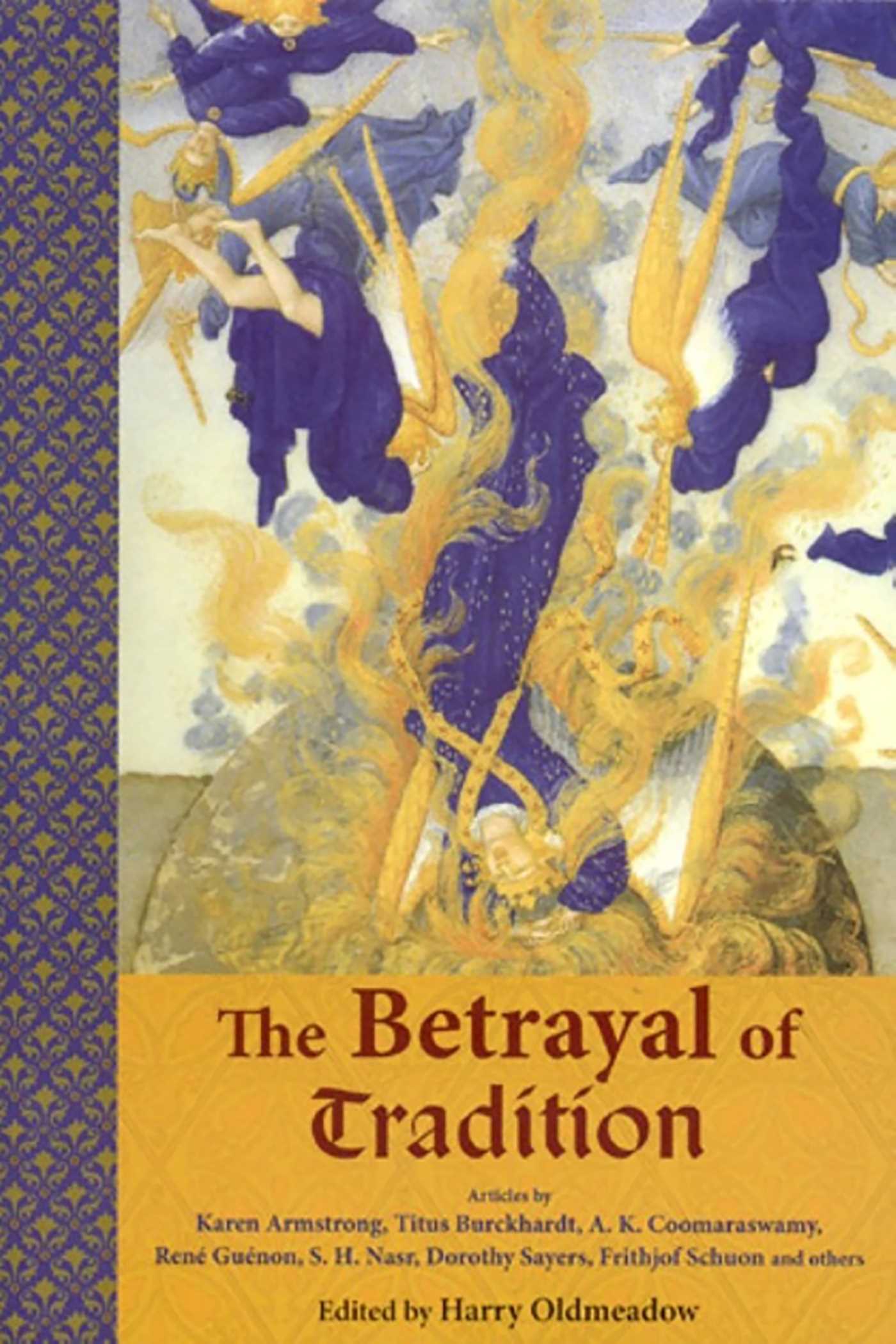 Betrayal of Tradition: Essays on the Spiritual Crisis of Modernity