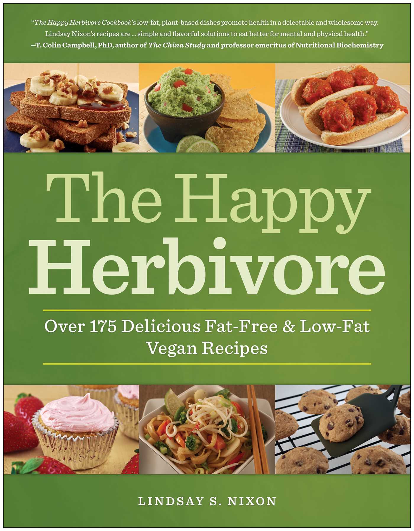 Happy Herbivore Cookbook: Over 175 Delicious Fat-Free and Low-Fat Vegan Recipes