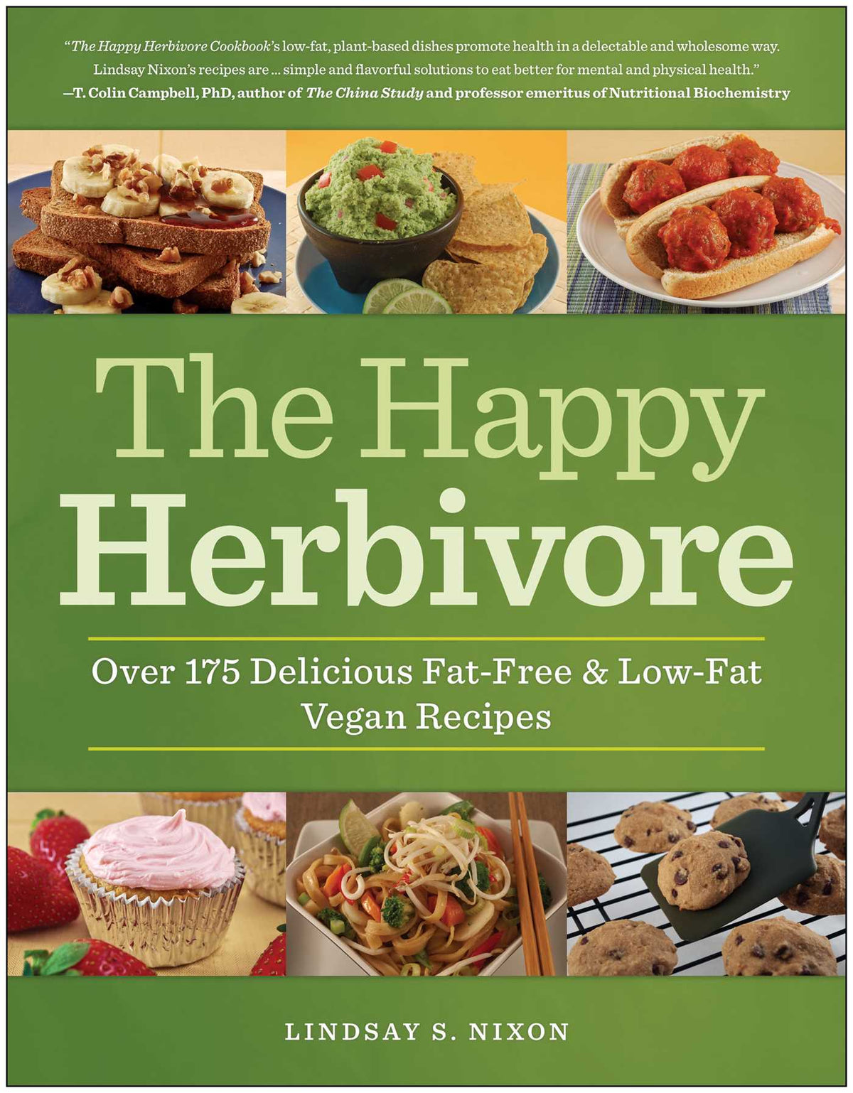 Happy Herbivore Cookbook: Over 175 Delicious Fat-Free and Low-Fat Vegan Recipes