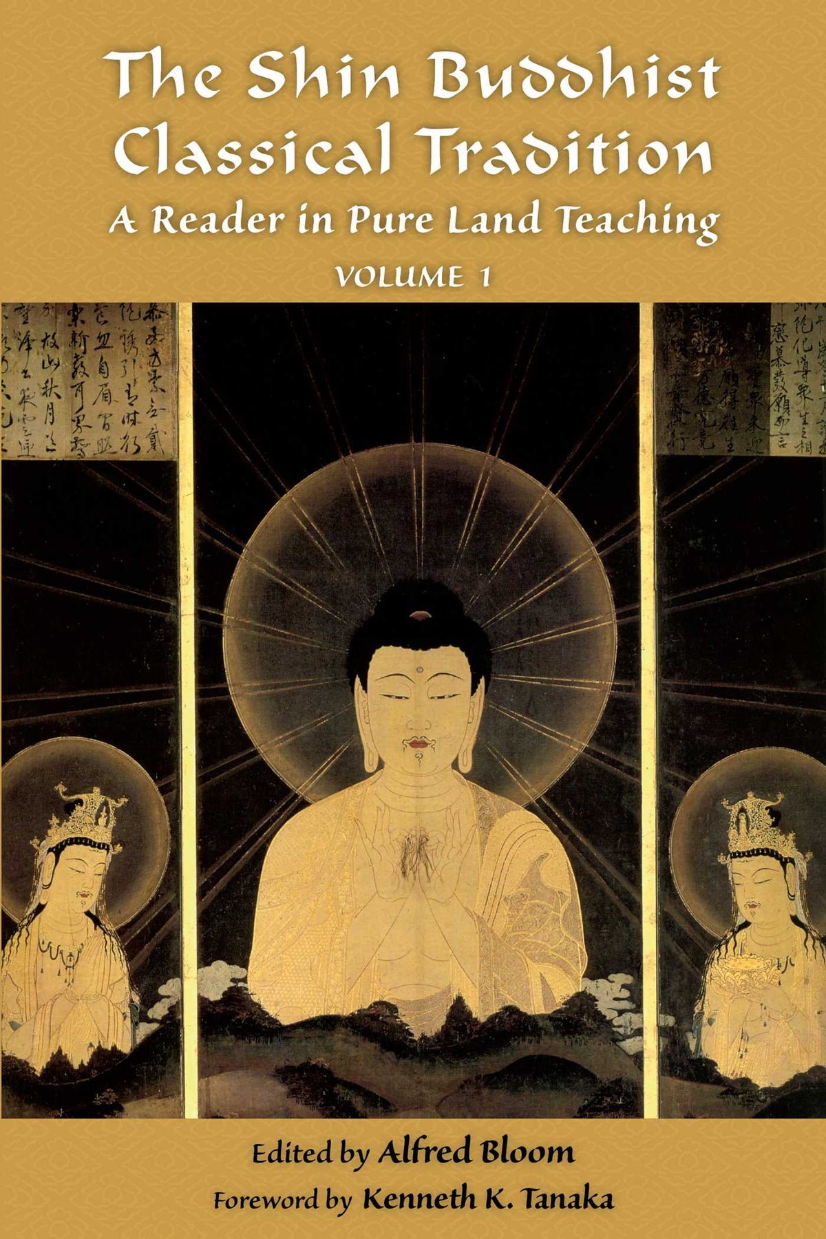 Shin Buddhist Classical Tradition: A Reader in Pure Land Teaching