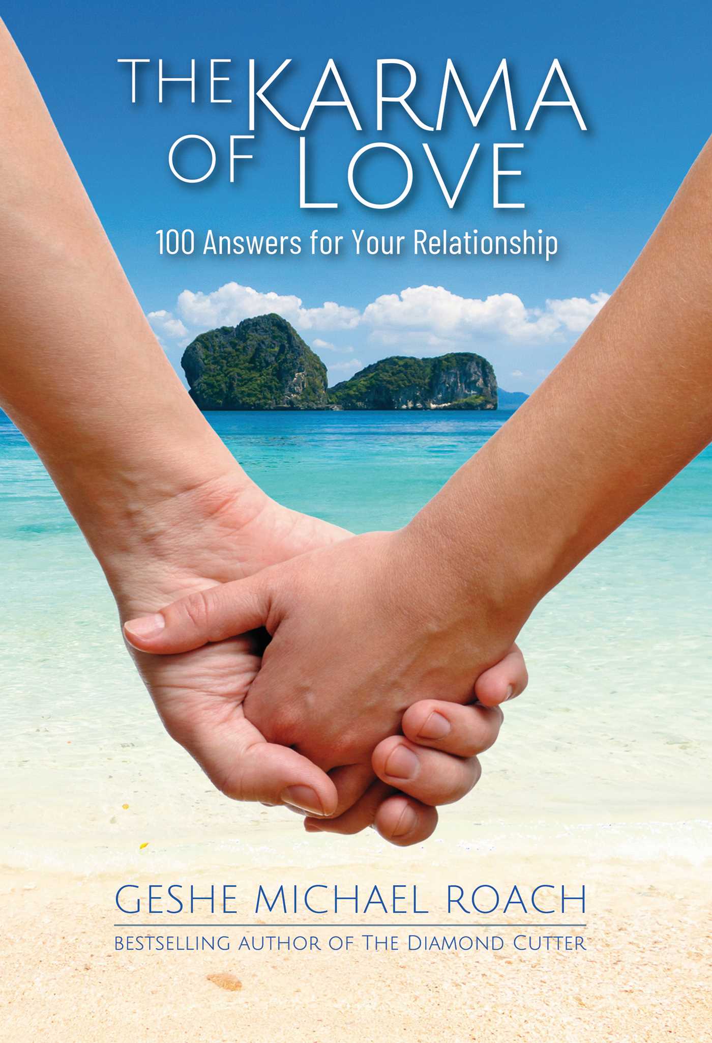 Karma of Love: 100 Answers for Your Relationship,from the Ancient Wisdom of Tibet