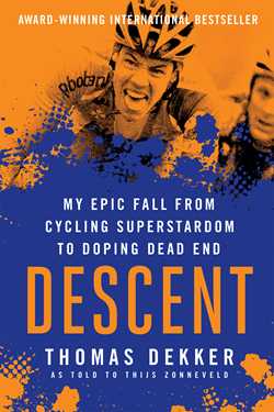Descent: My Epic Fall from Cycling Superstadom to Doping Dead End