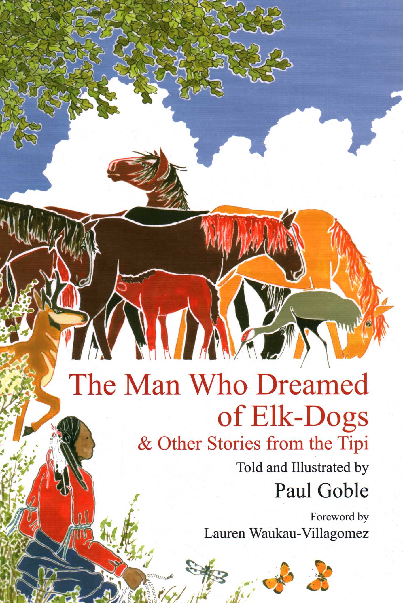 Man Who Dreamed of Elk Dogs: & Other Stories from Tipi